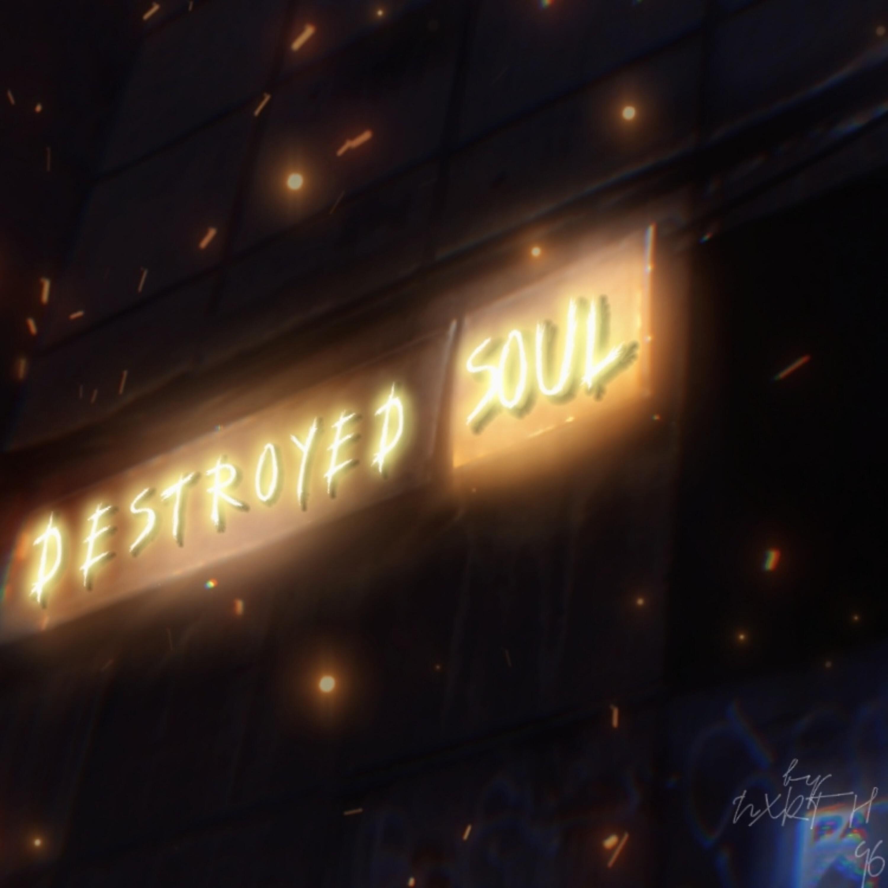 Релиз DESTROYED SOUL