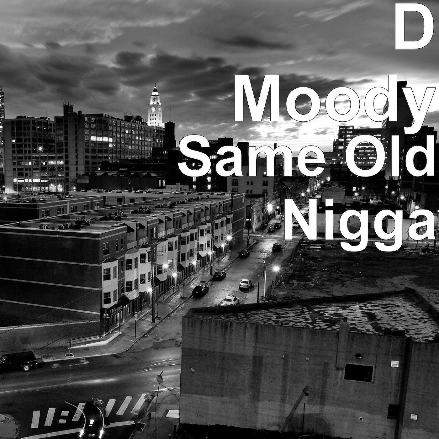 Релиз Same Old Nigga