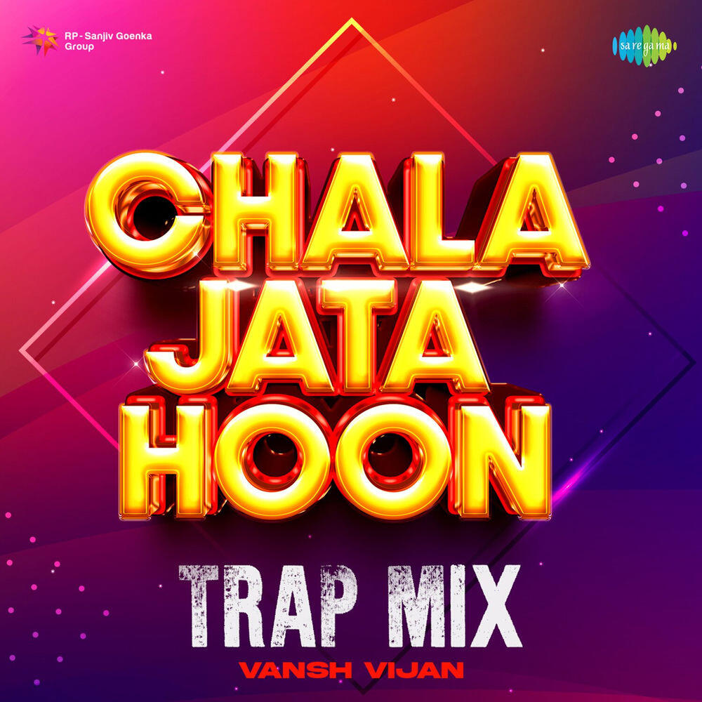 Релиз Chala Jata Hoon (Trap Mix)