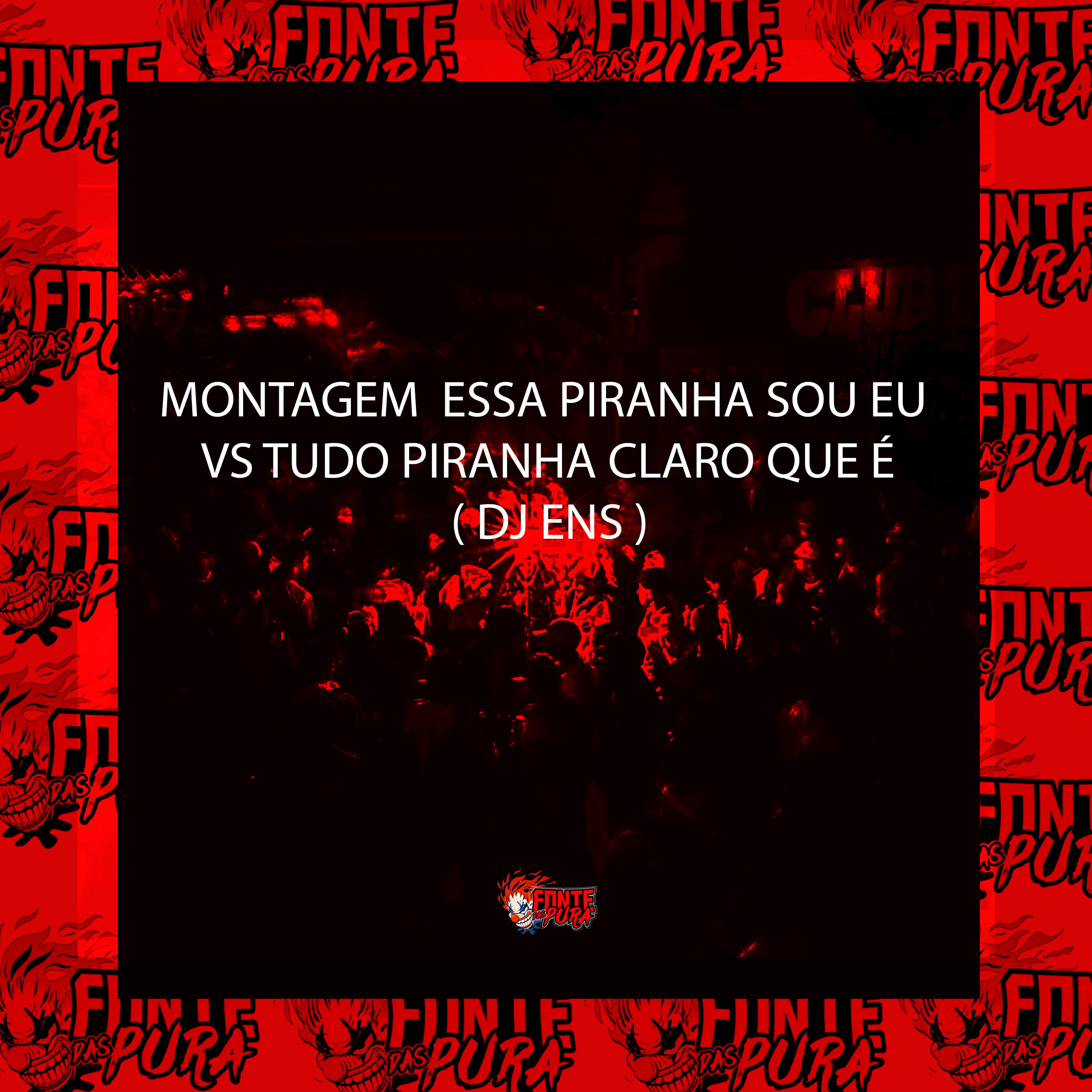 Релиз Montagem - Essa Piranha Sou Eu Vs Tudo Piranha Claro Que É