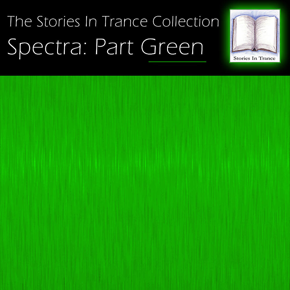 Релиз The Stories In Trance Collection: Spectra, Pt. Green