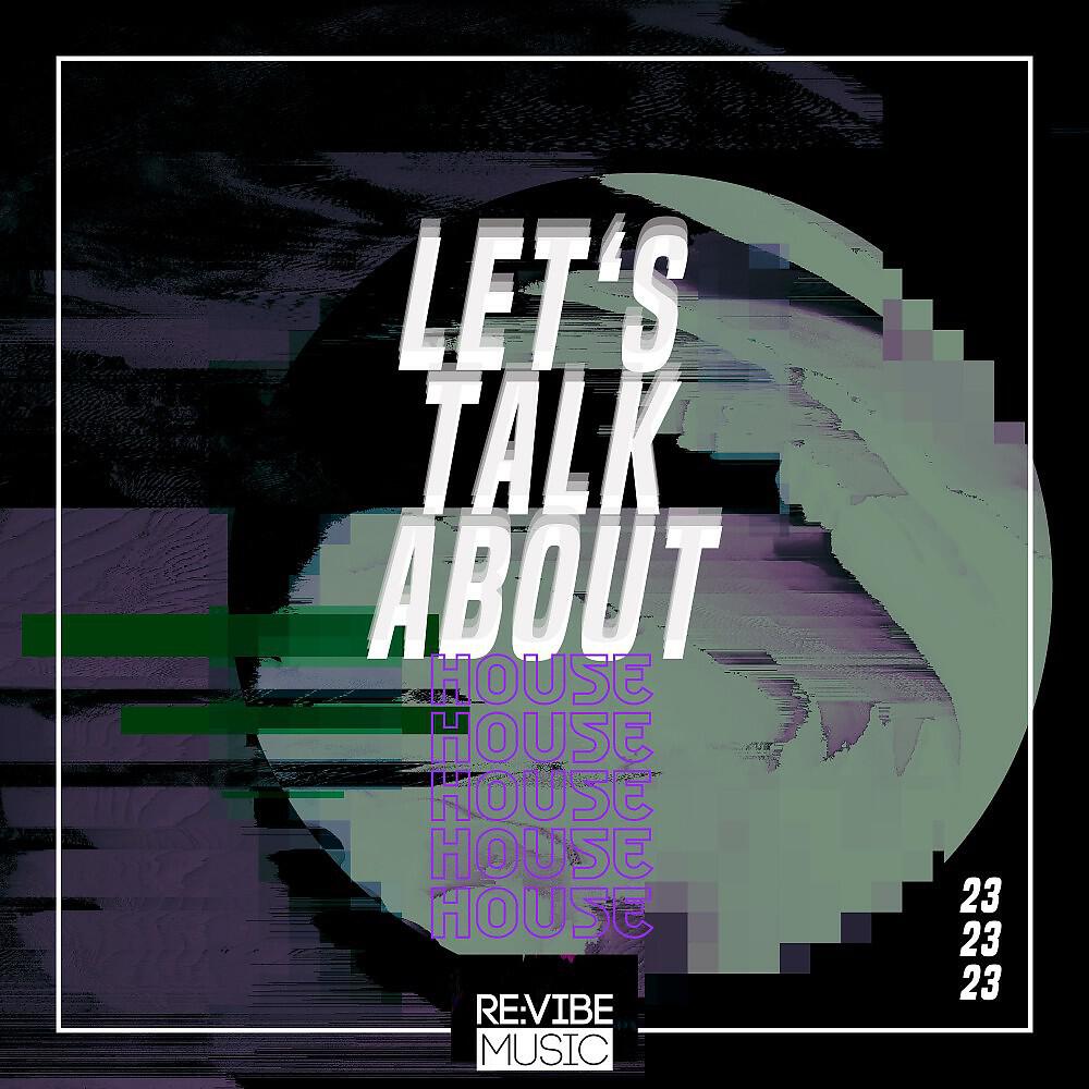 Релиз Let's Talk About House, Vol. 23