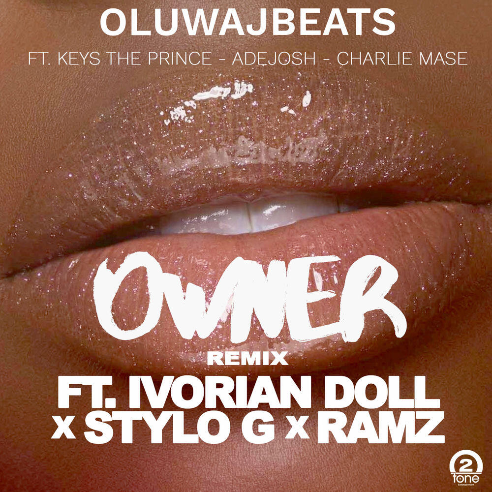Релиз Owner Remix (feat. Ivorian Doll, Ramz & Stylo G)