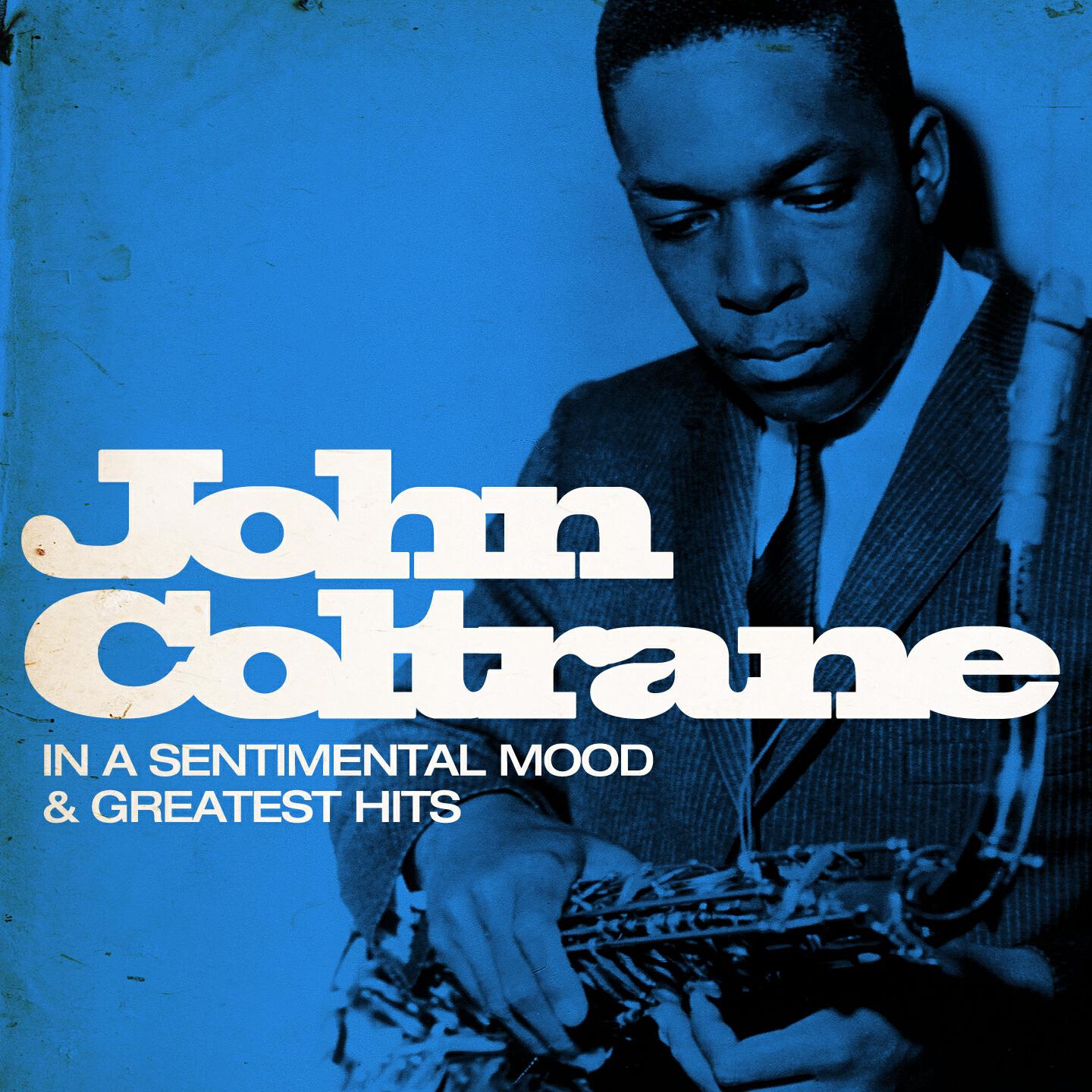 Релиз John Coltrane : In a Sentimental Mood and Greatest Hits (Remastered)