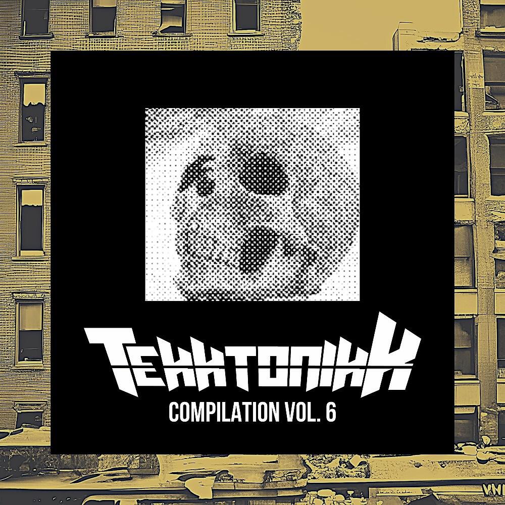 Релиз Tekktonikk Compilation, Vol. 6