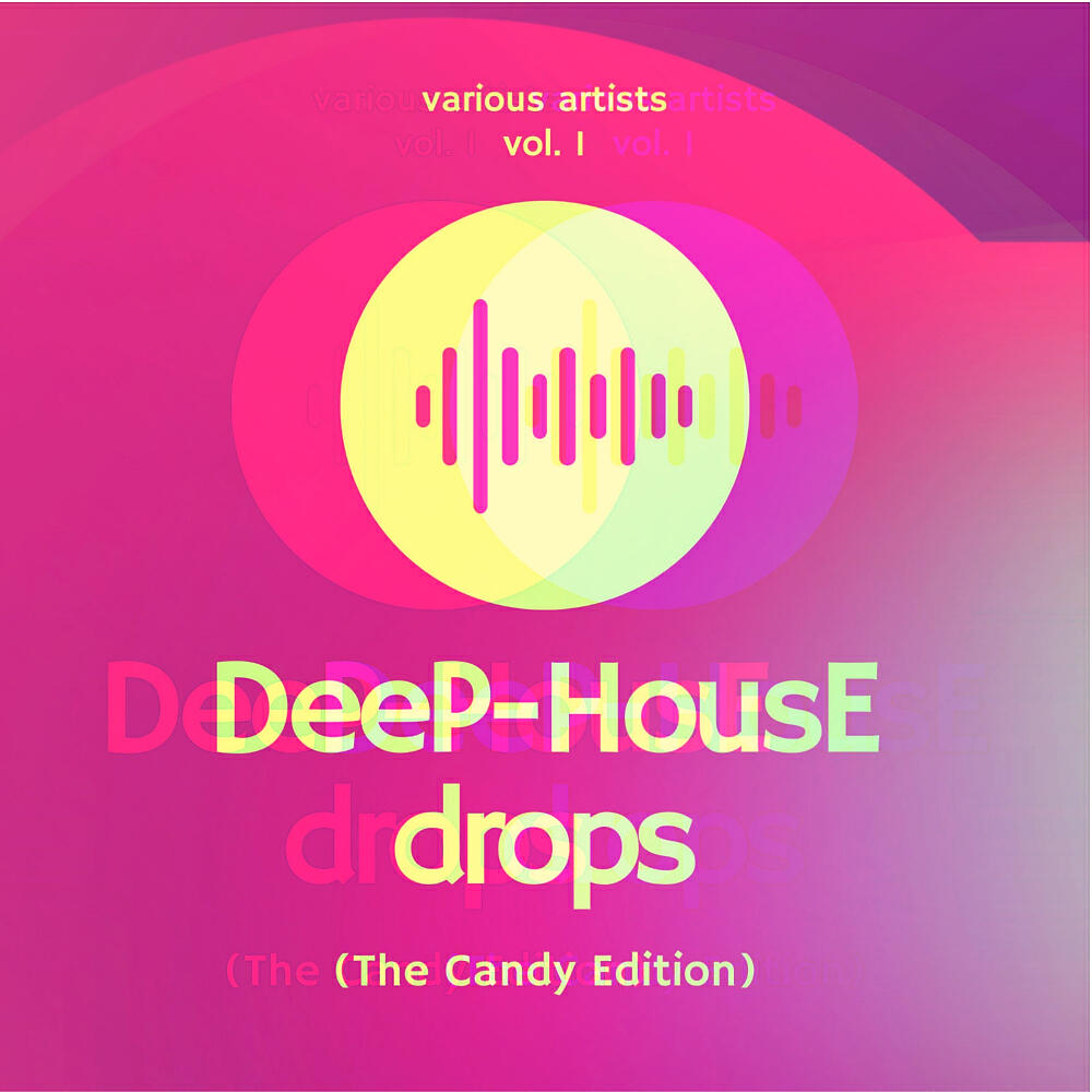 Релиз Deep-House Drops (The Candy Edition), Vol. 1
