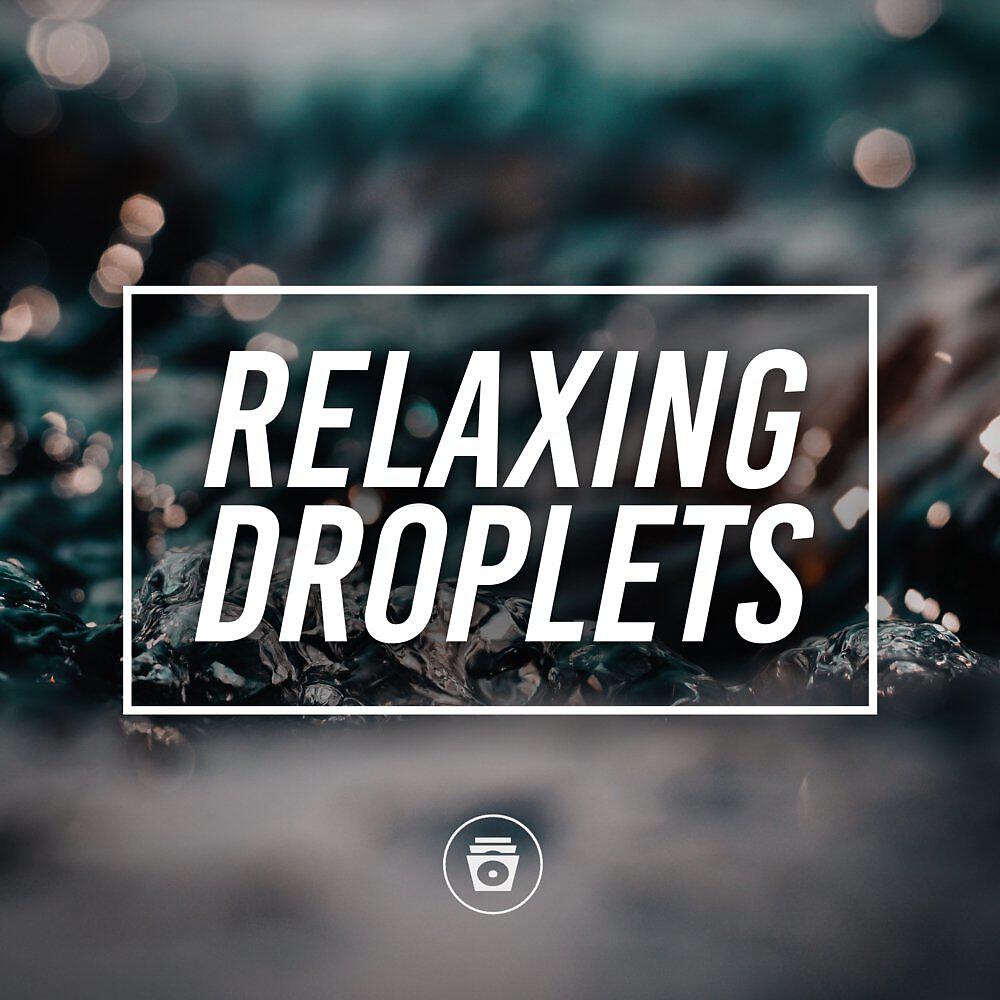 Релиз Relaxing Droplets
