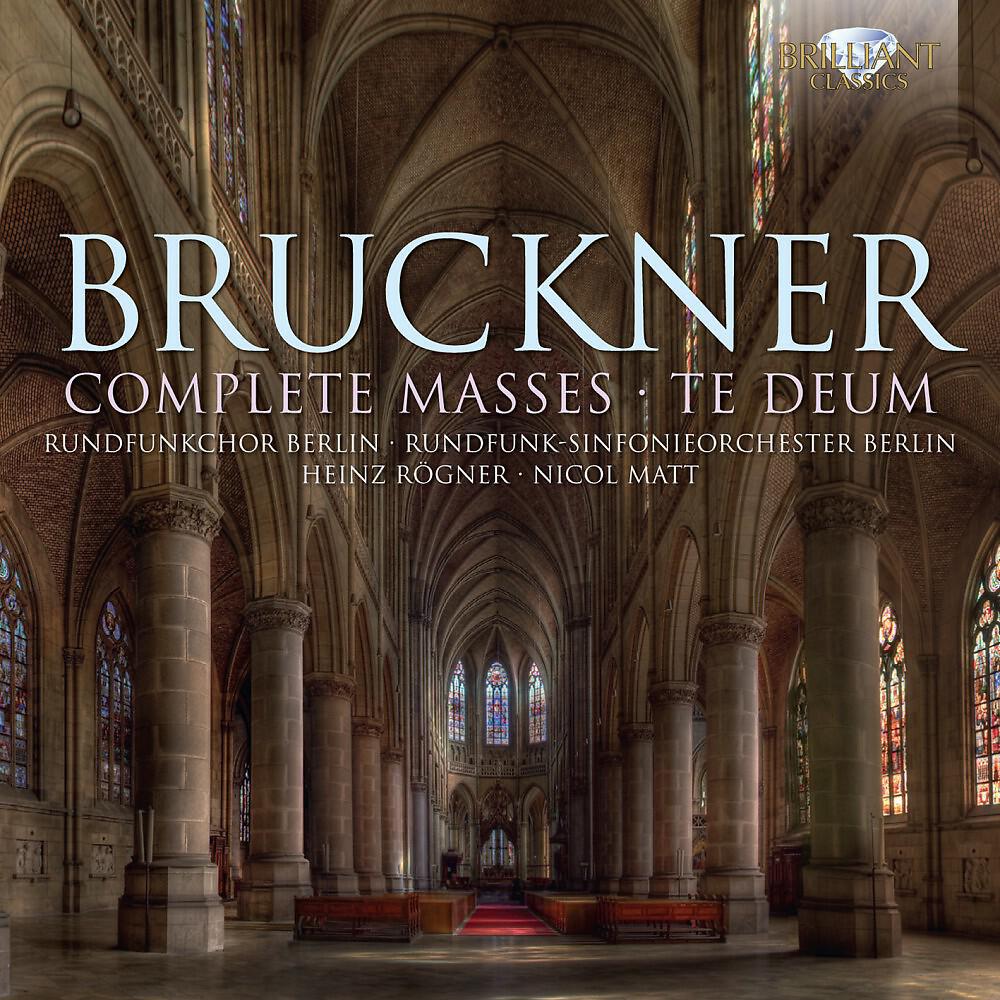Релиз Bruckner: Complete Masses - Te Deum