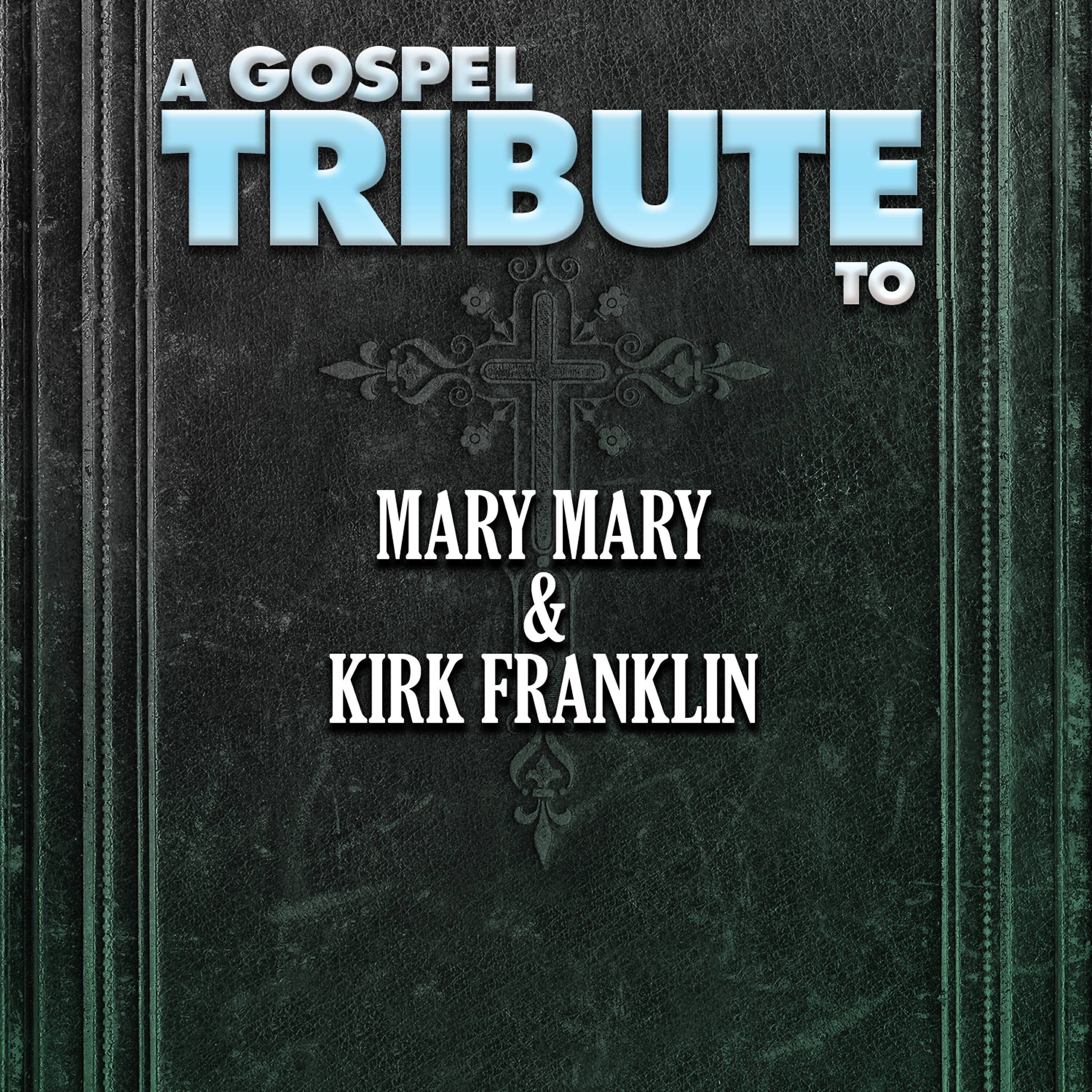 Релиз A Gospel Tribute to Mary Mary & Kirk Franklin