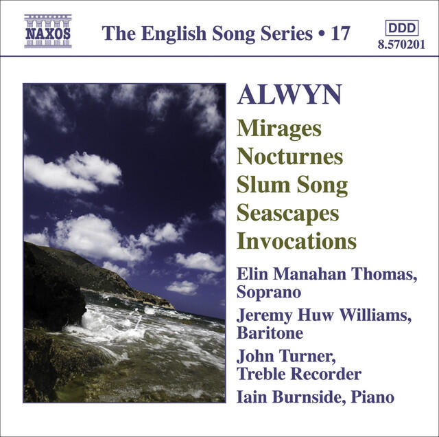 Релиз Alwyn, W.: Mirages / 6 Nocturnes / Seascapes / Invocations (English Song, Vol. 17)
