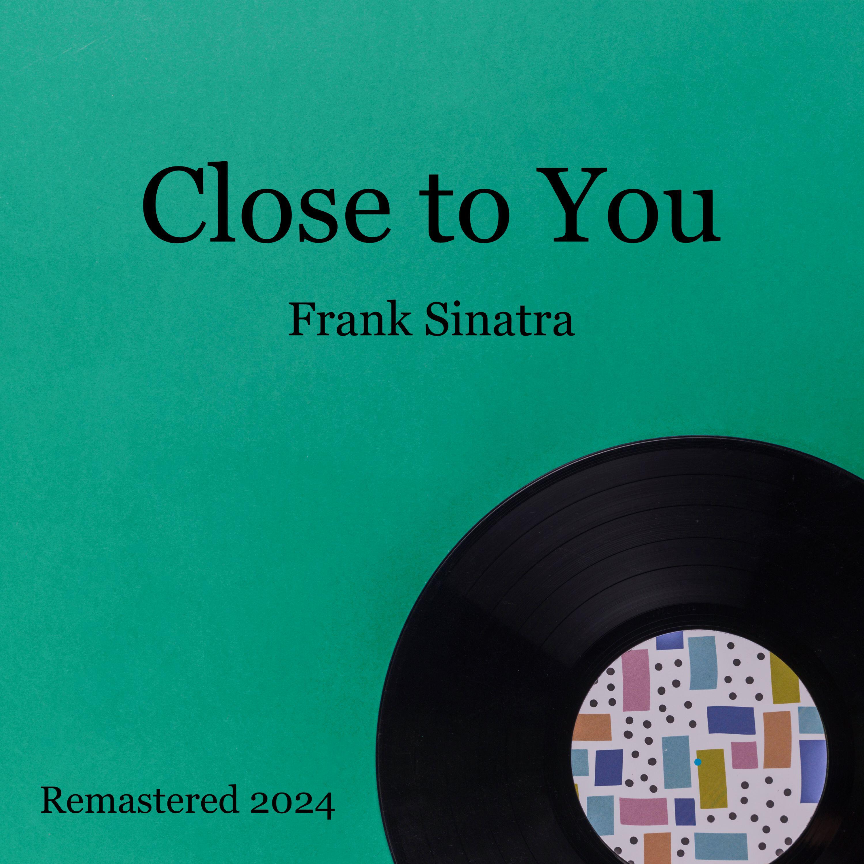 Релиз Close to You (Remastered 2024)