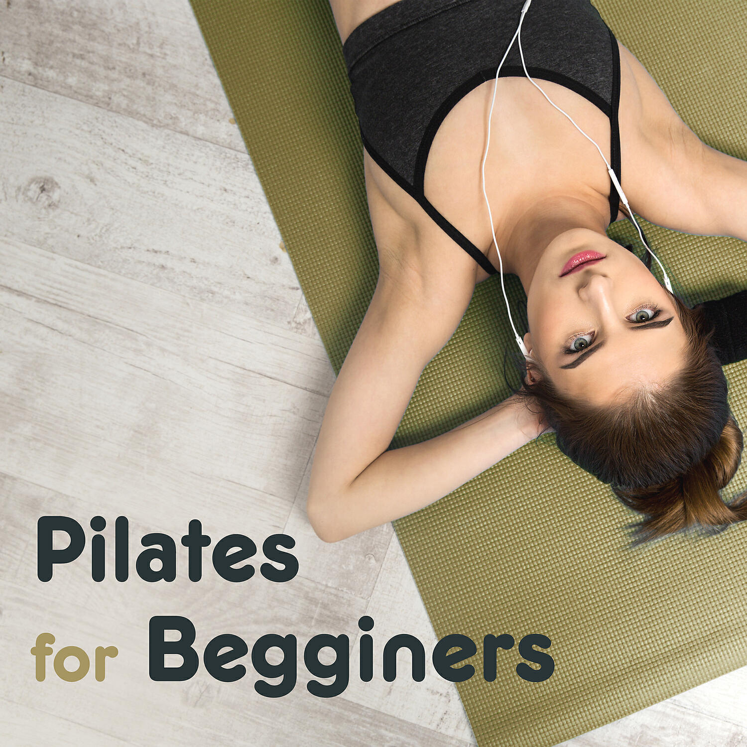 Постер альбома Pilates for Begginers – New Age Music for Pilates Practice, Meditation, Sounds of Nature to Reduce Stress and Relax
