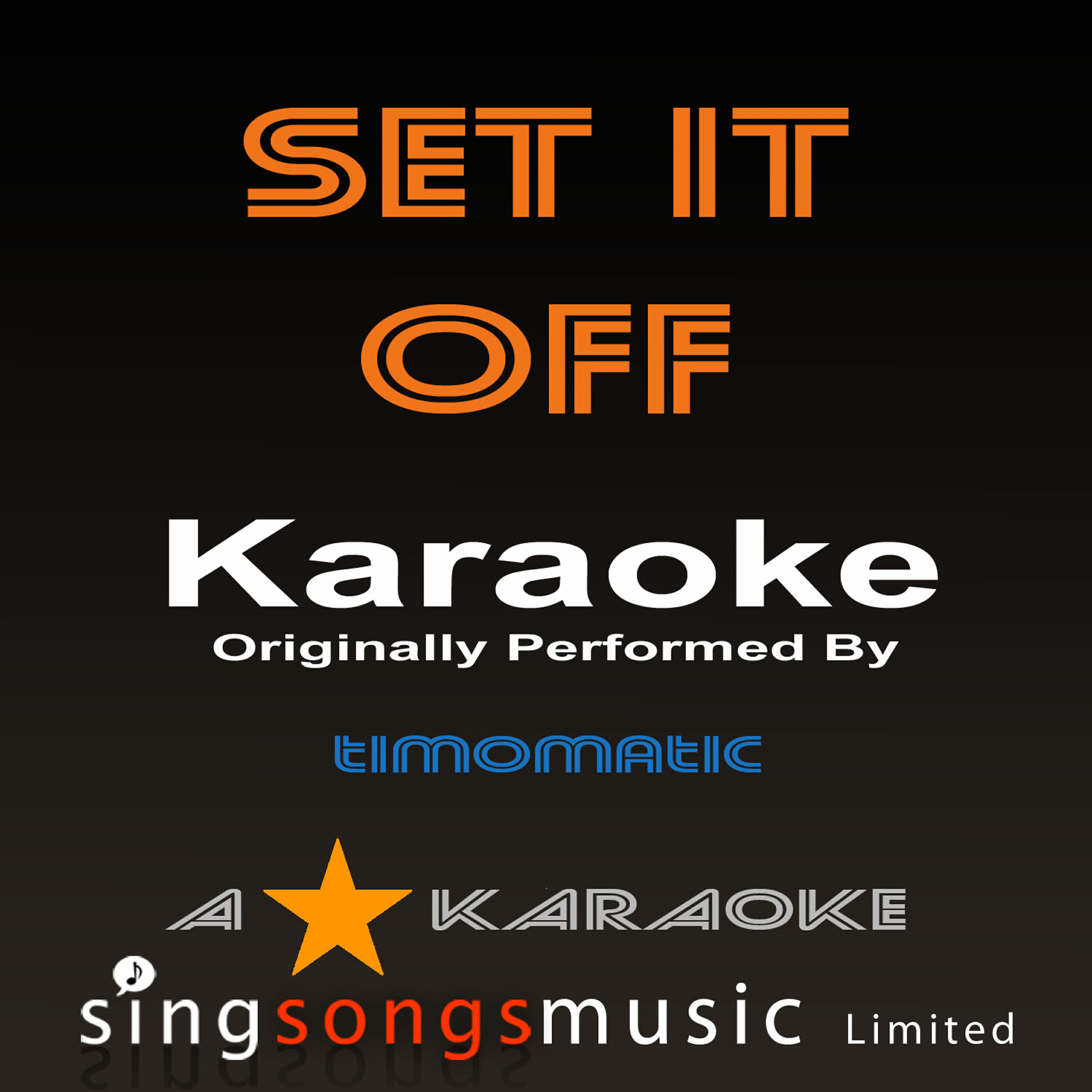 Релиз Set It Off (Originally Performed By Timomatic) [Karaoke Audio Version]