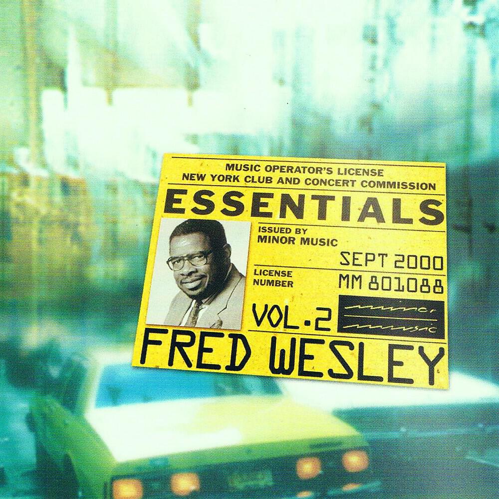 Релиз Fred Wesley Essentials Vol. 2