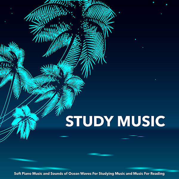 Постер альбома Study Music: Soft Piano Music and Sounds of Ocean Waves For Studying Music and Music For Reading