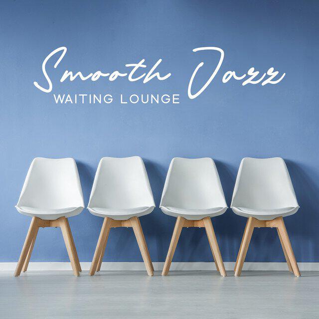 Релиз Smooth Jazz Waiting Lounge: Elevator Instrumental Music, Waiting Room Background, Relaxing Sounds