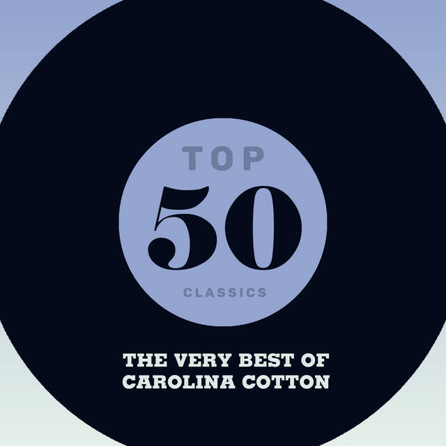 Релиз Top 50 Classics - The Very Best of Carolina Cotton