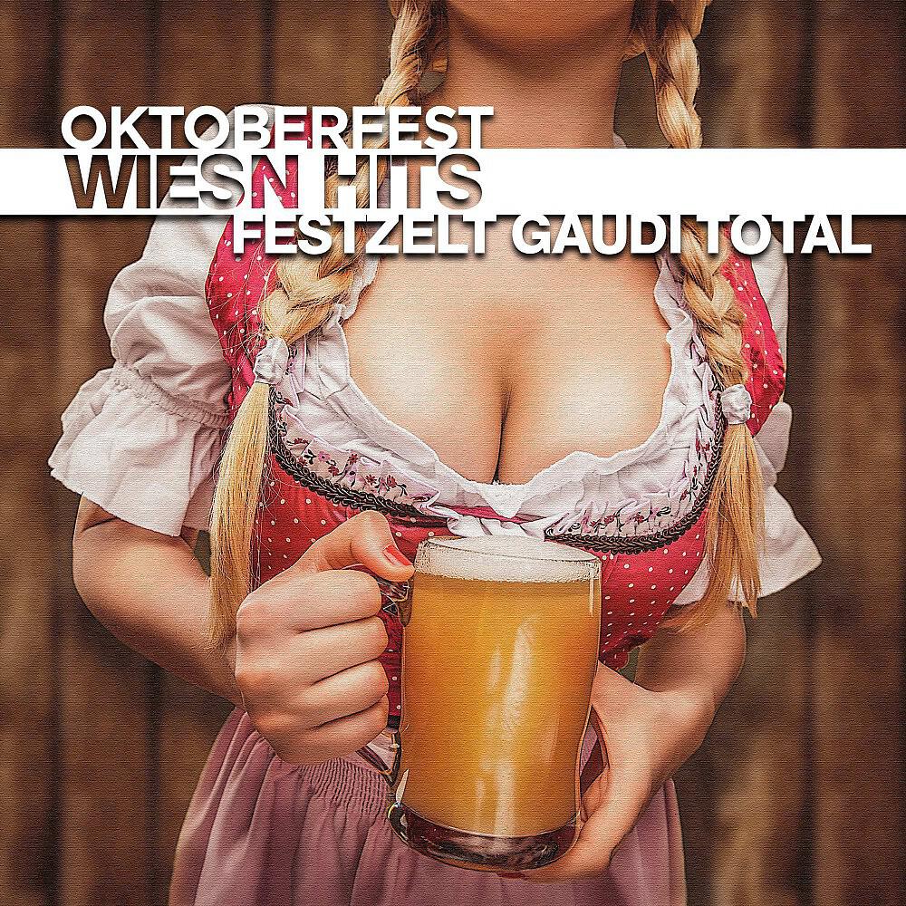 Релиз Oktoberfest Wiesn Hits (Festzelt Gaudi Total)