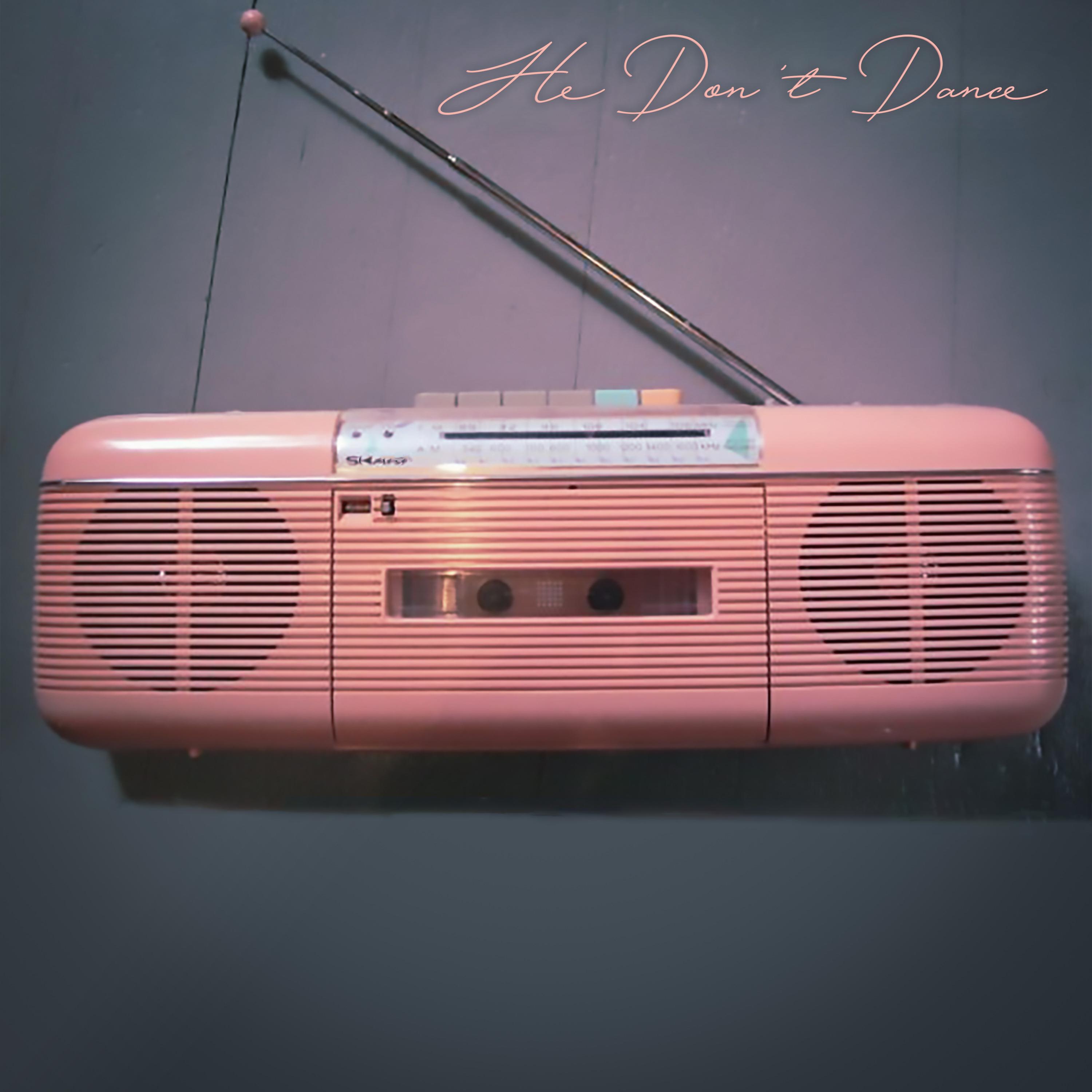 Релиз He Don't Dance