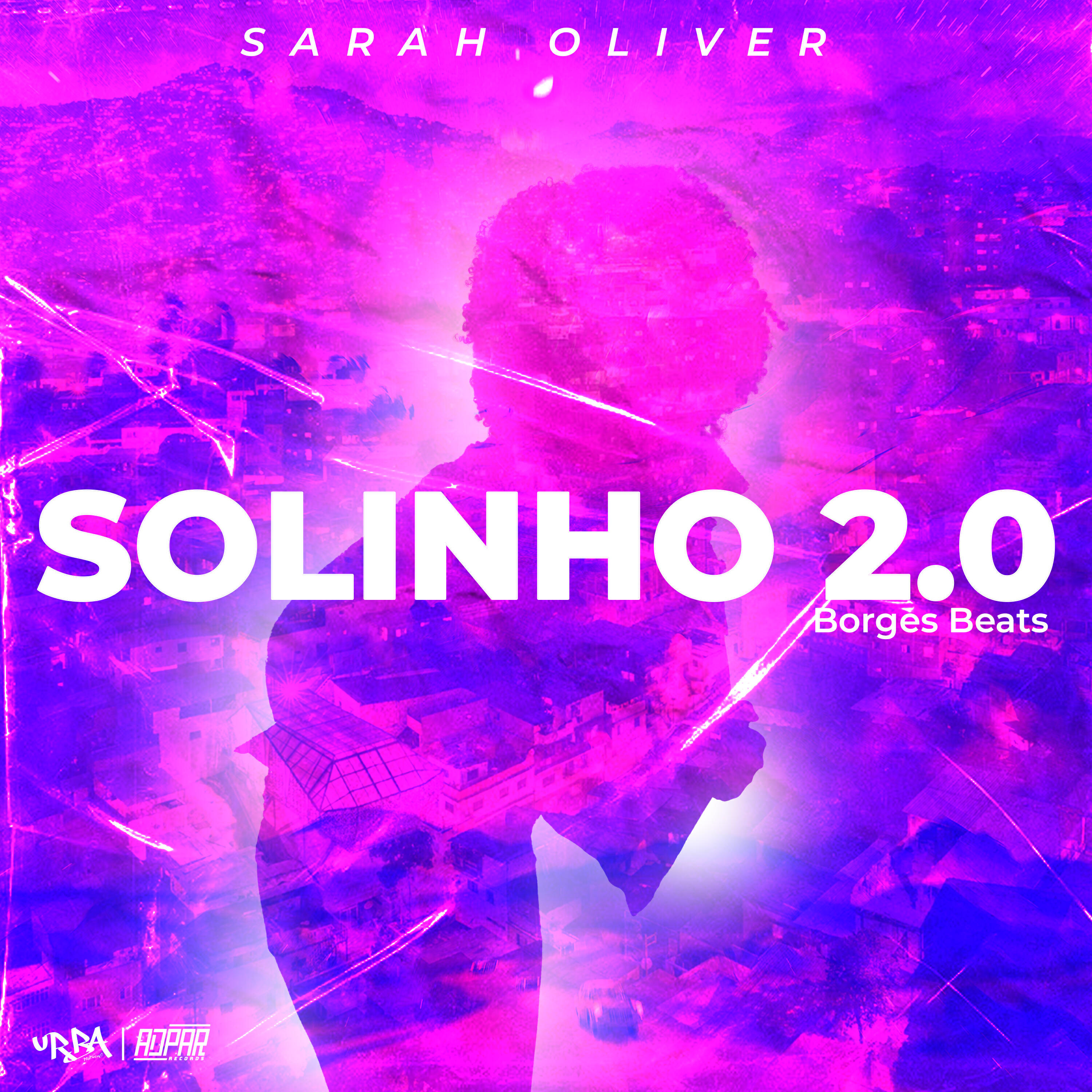 Скачать песню Sarah Oliver, Borges Beats, Urba - Solinho 2.0 бесплатно в MP3 для Android и iOS