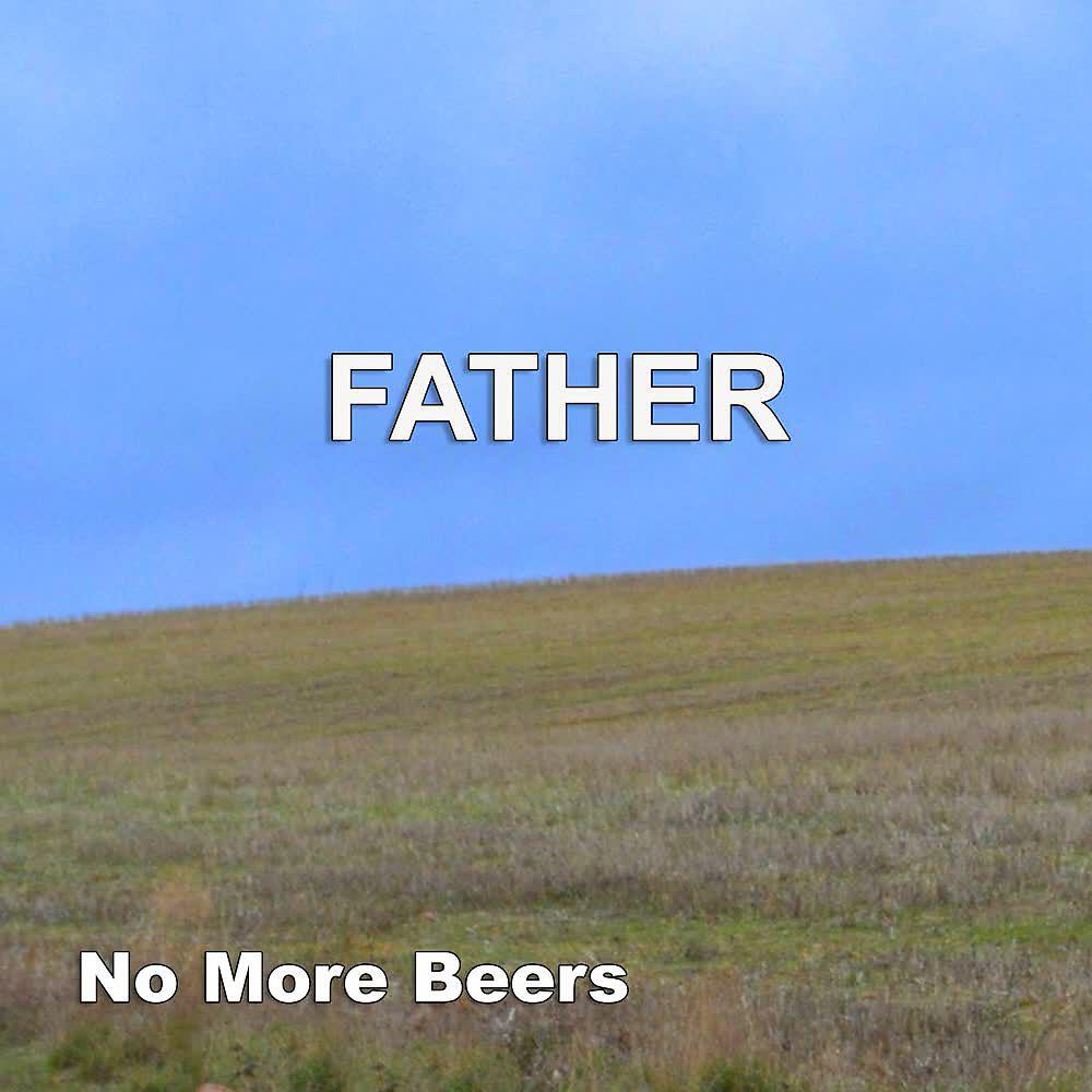 Релиз Father (I’m Praying That You Re Feeling Fine)