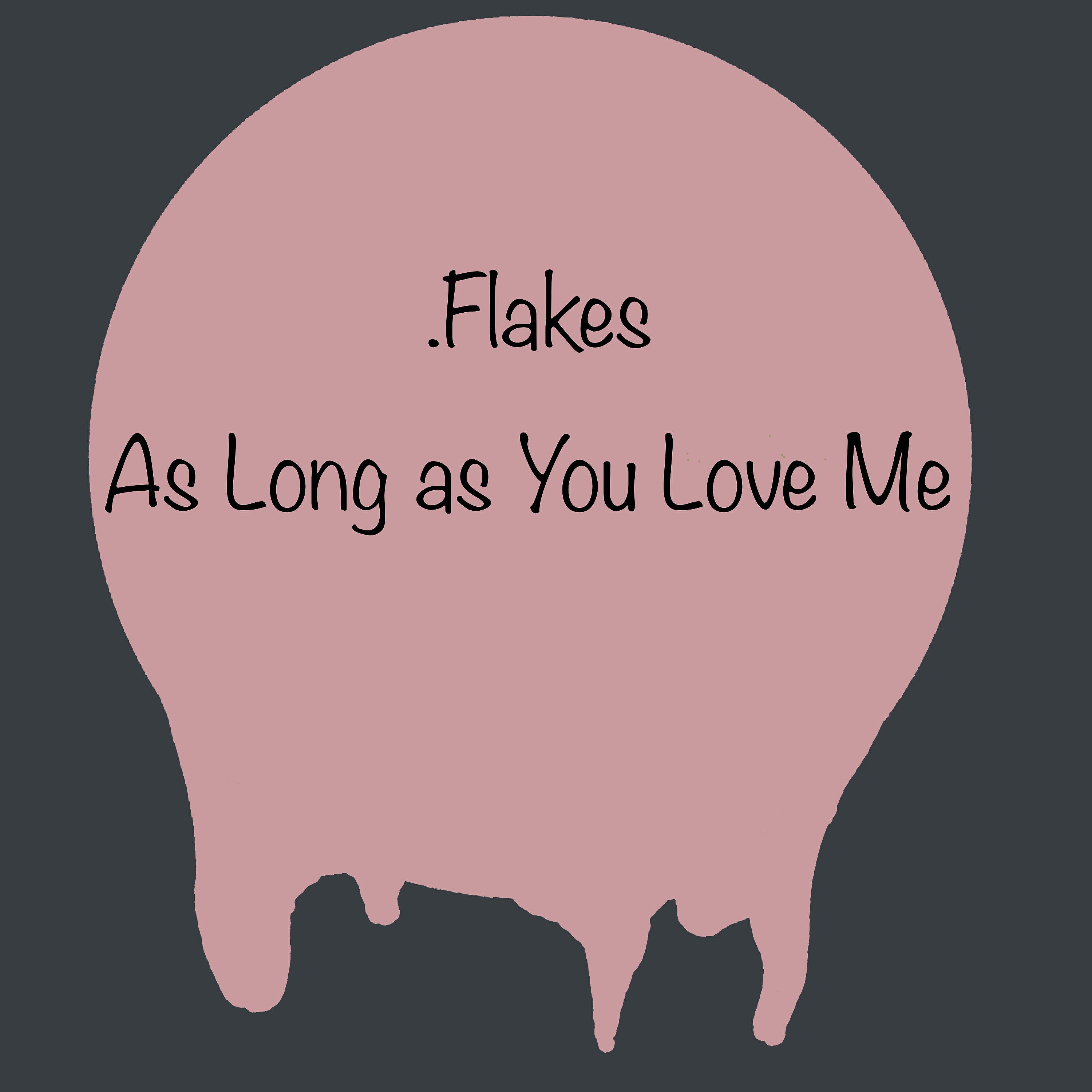Релиз As Long as You Love Me