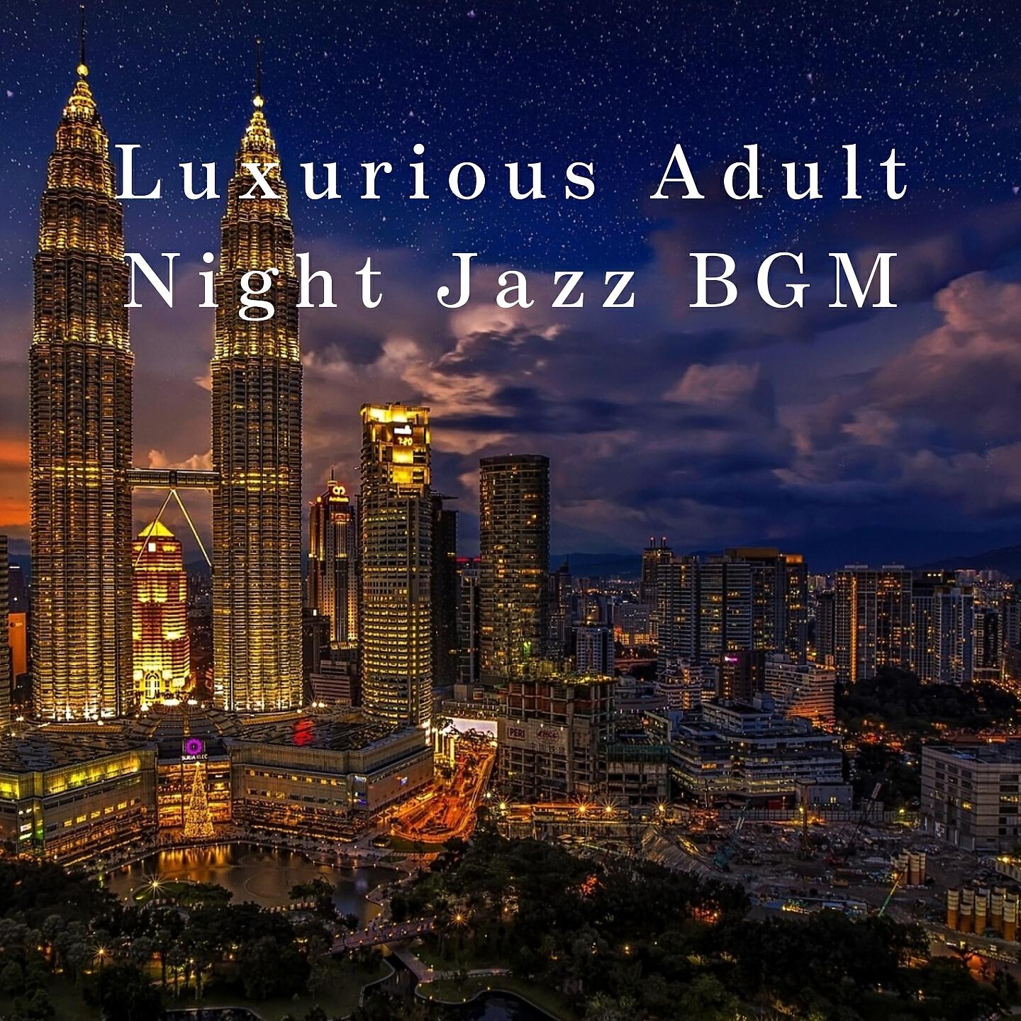 Релиз Luxurious Adult Night Jazz BGM