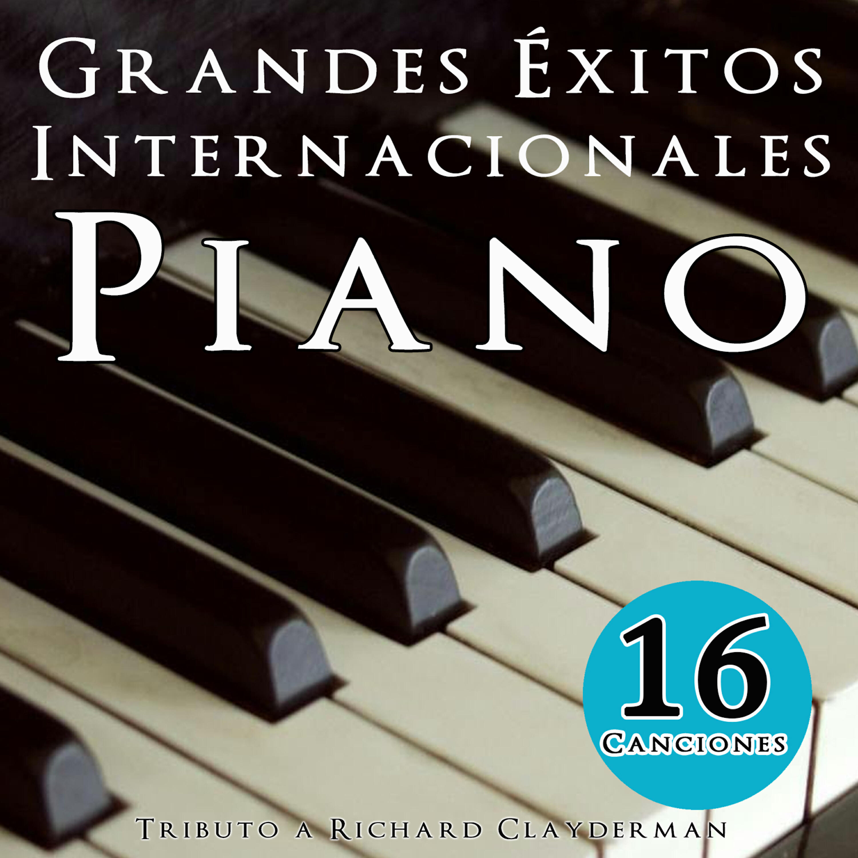 Релиз 16 Canciones Grandes Éxitos Internacionales a Piano (Tributo a Richard Clayderman)