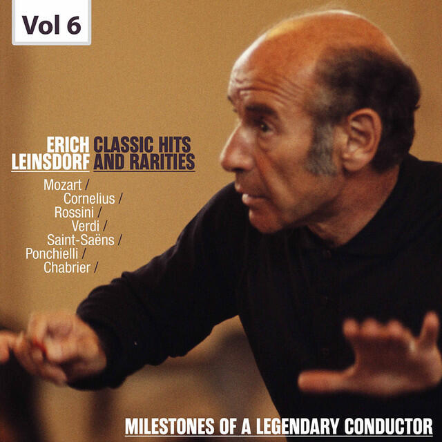Релиз Milestones of a Legendary Conductor: Erich Leinsdorf, Vol. 6