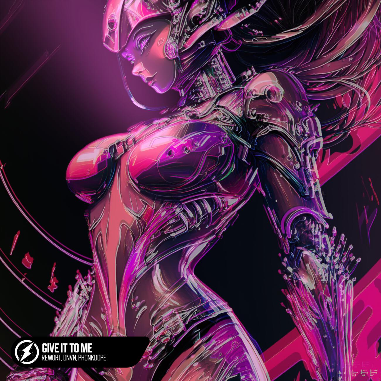 Rewort, DNVN, Phonkdope - Give It To Me