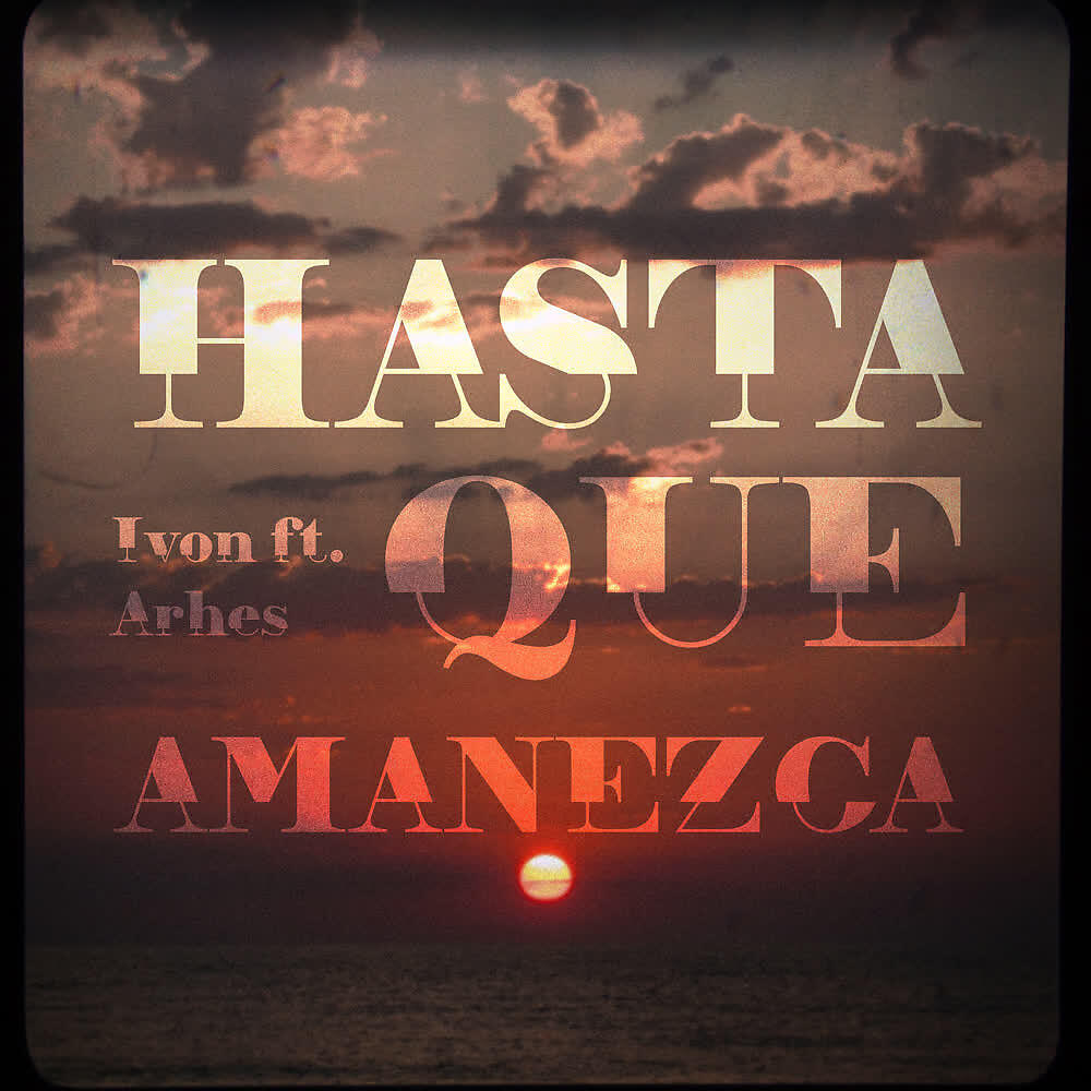 Релиз Hasta Que Amanezca