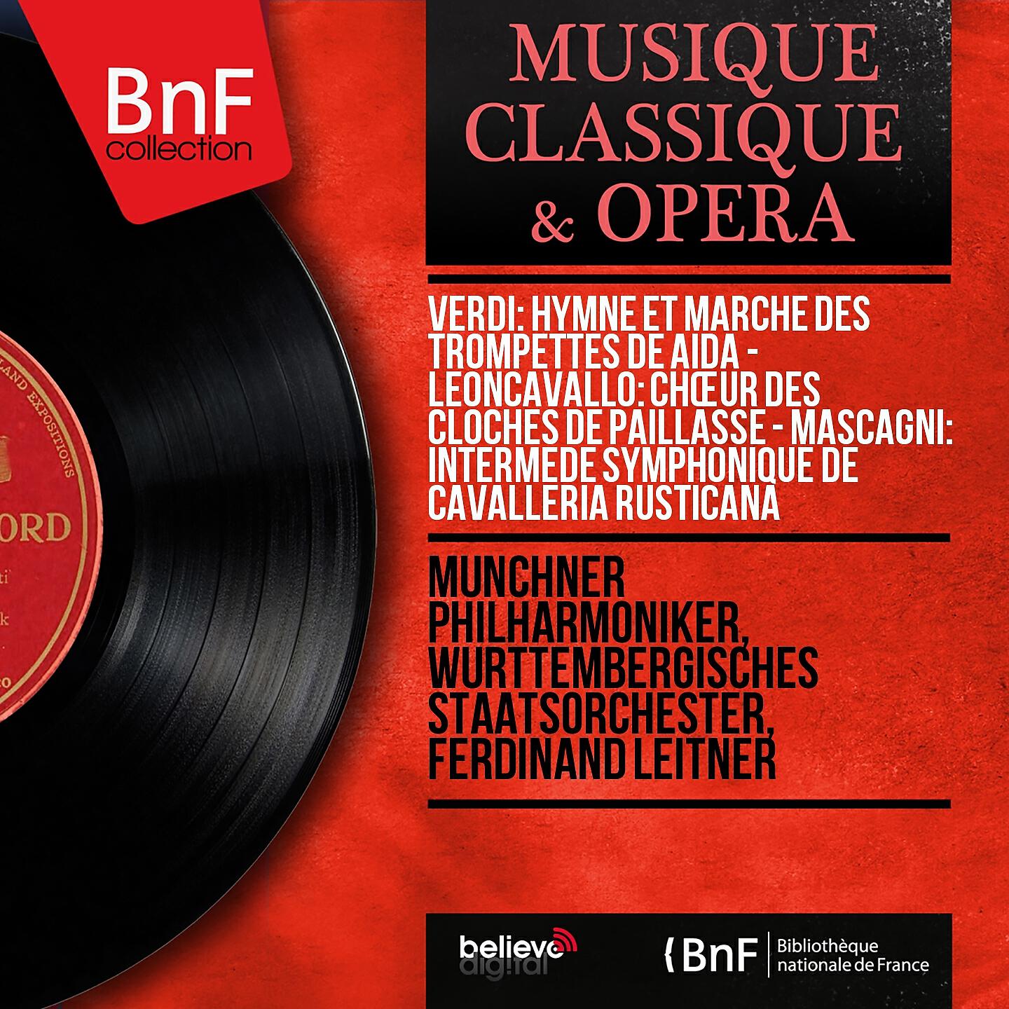 Релиз Verdi: Hymne et Marche des trompettes de Aïda - Leoncavallo: Chœur des cloches de Paillasse - Mascagni: Intermède symphonique de Cavalleria rusticana (Mono Version)