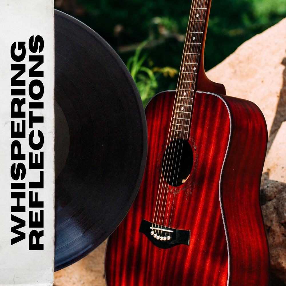 Релиз Whispering Reflections: Peaceful Guitar Melodies