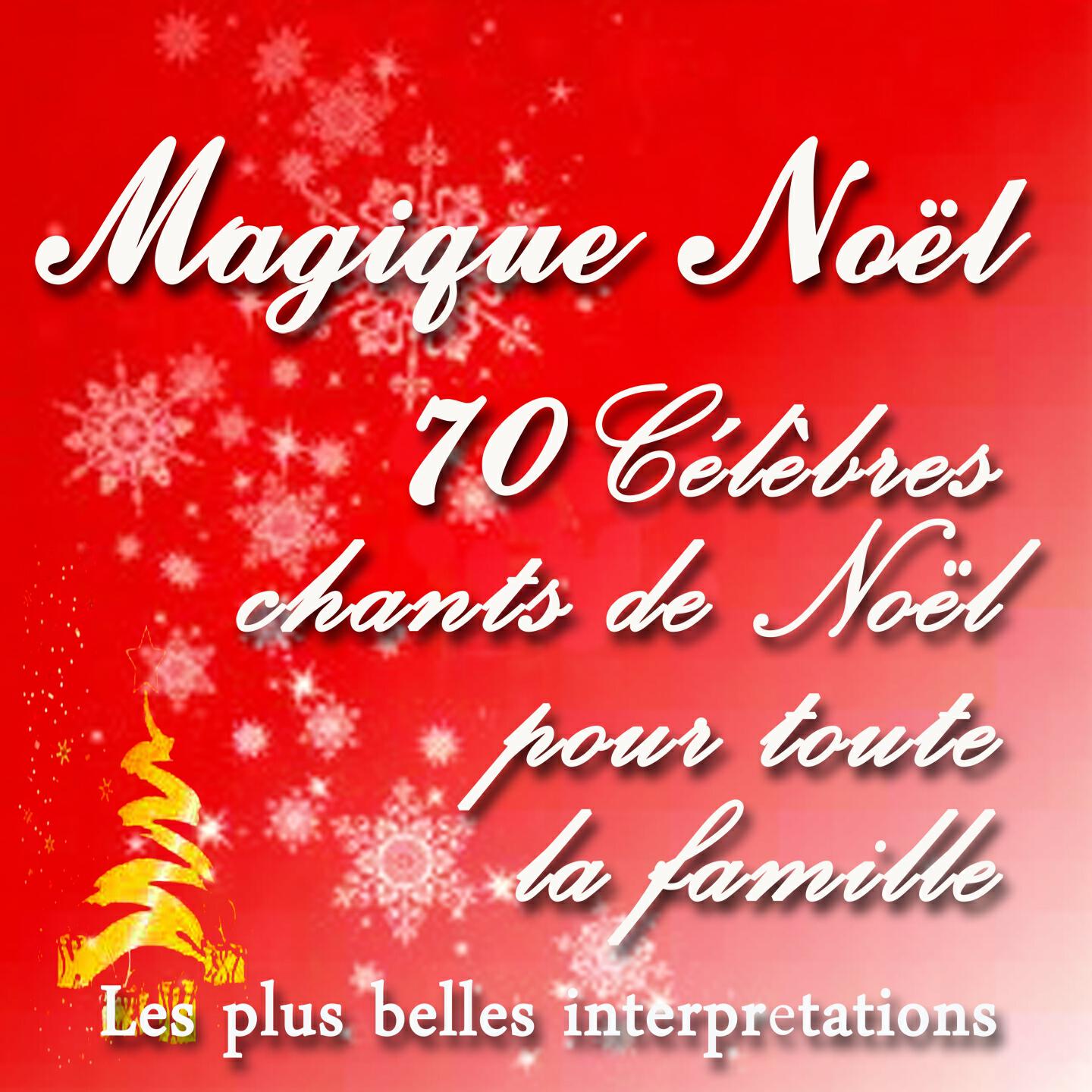 Релиз Magique Noël: 70 célèbres chants de Noël pour toute la famille