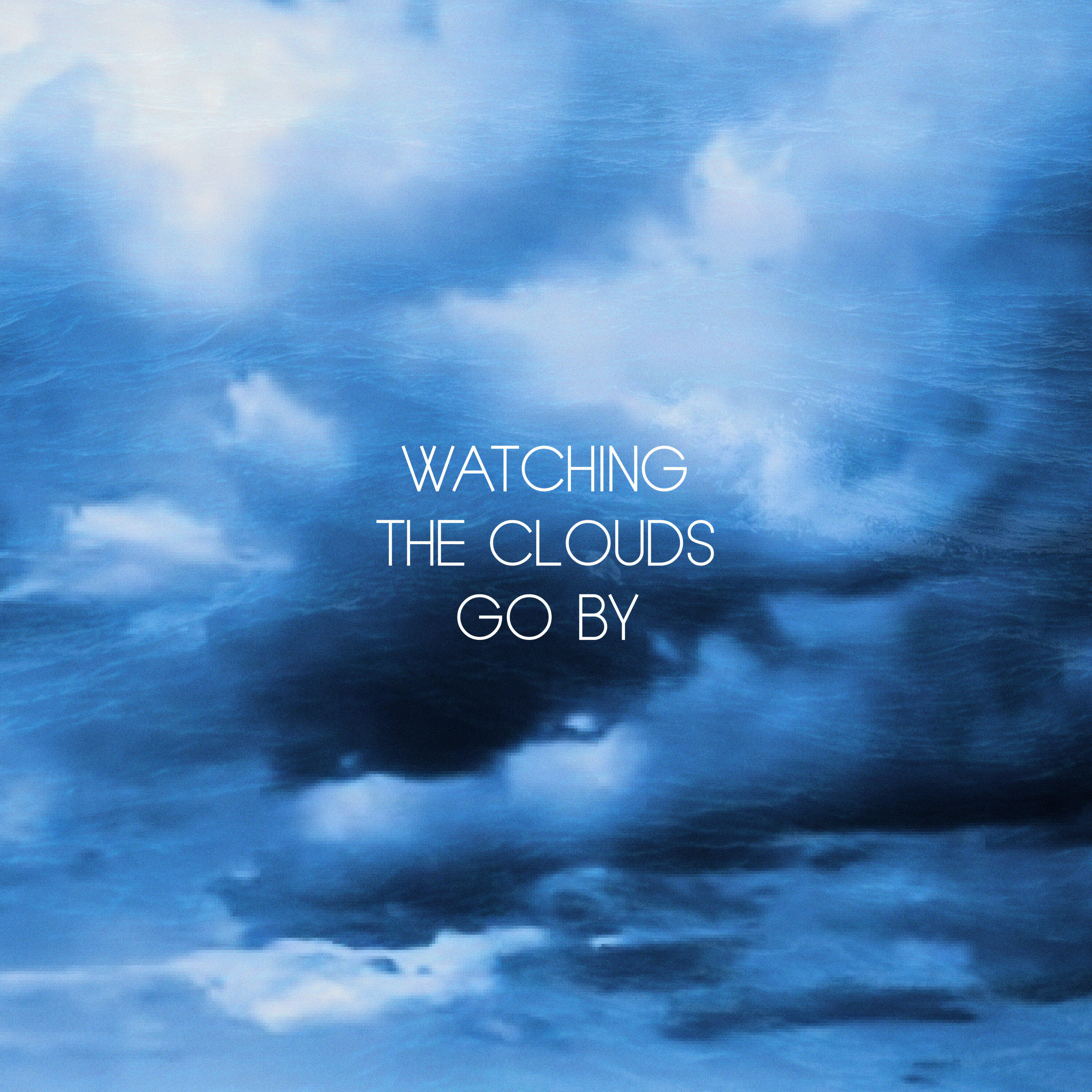 Релиз Watching the Clouds Go By