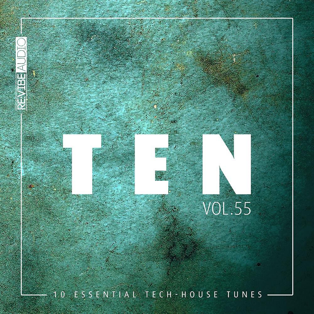 Релиз Ten - 10 Essential Tech-House Tunes, Vol. 55