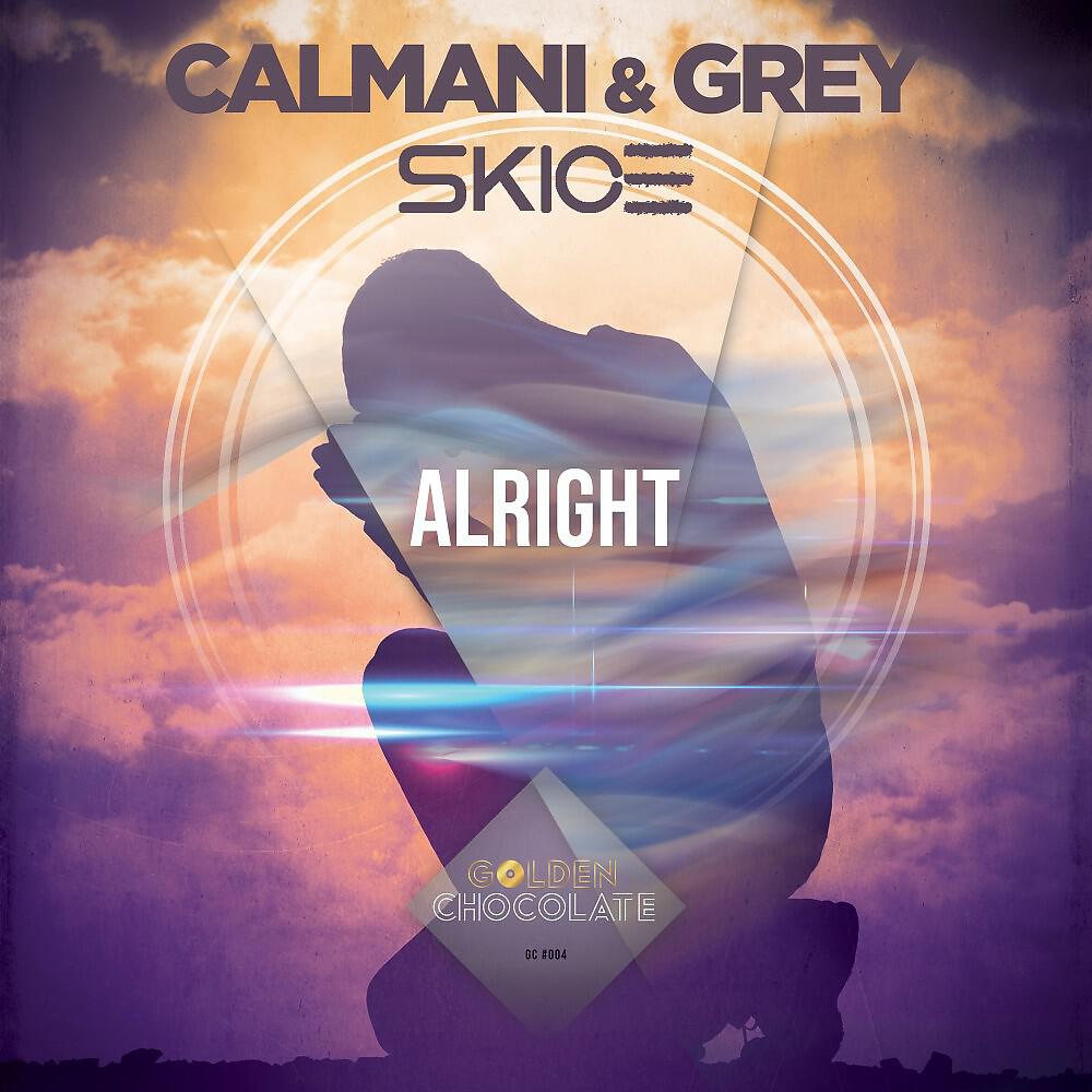 Скачать песню Calmani & Grey, SKICE - Alright бесплатно в MP3 для Android и iOS