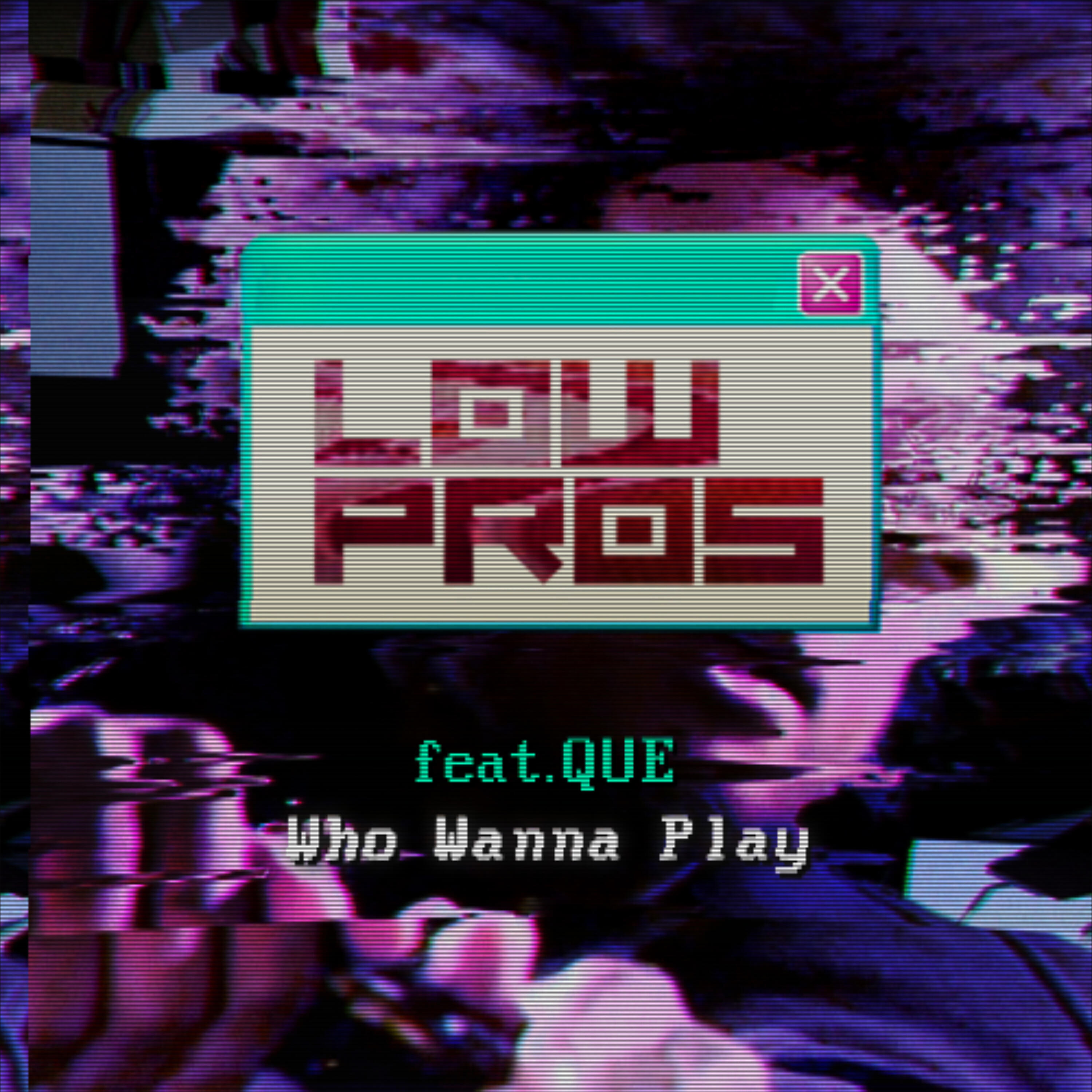 Релиз Who Wanna Play (feat. Que)