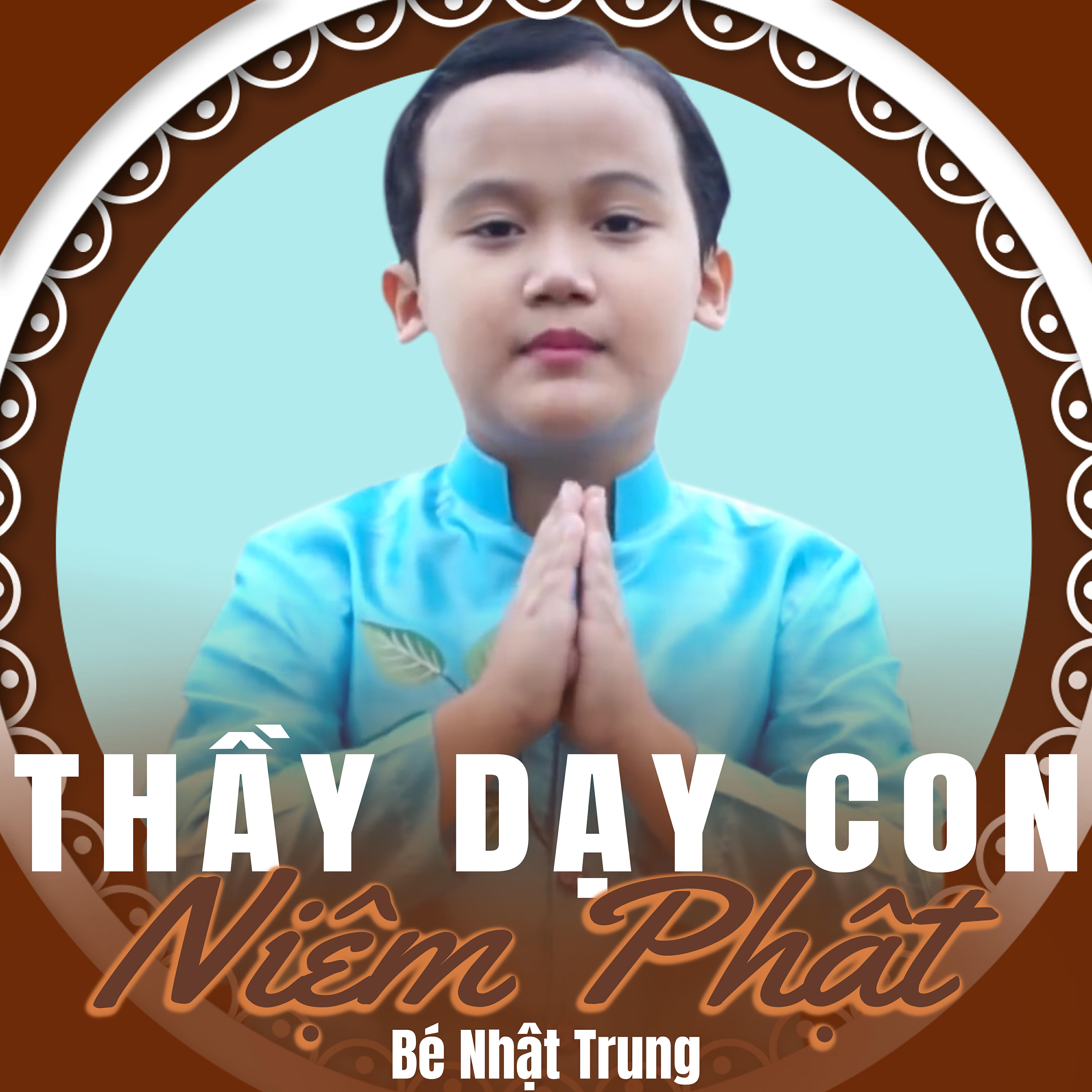 Релиз Thầy Dạy Con Niệm Phật