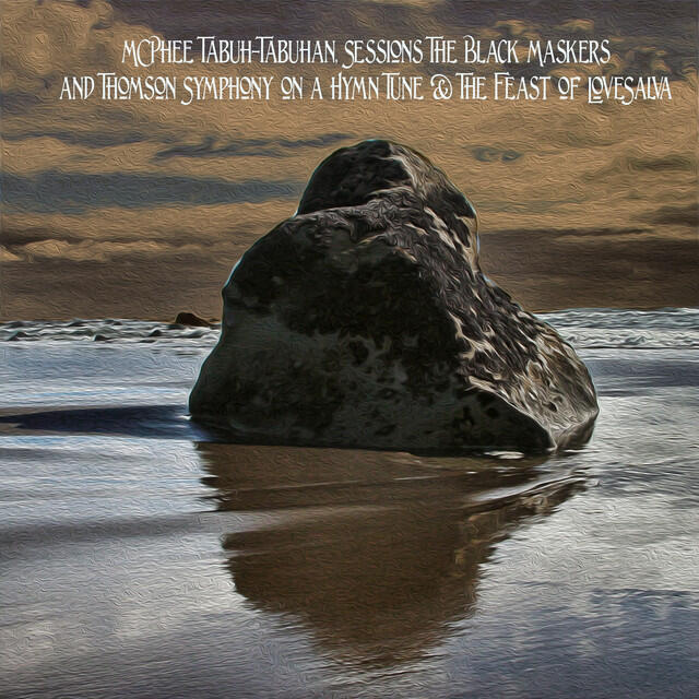 Релиз MCPhee: Tabuh-Tabuhan, Sessions The Black Maskers and Thomson: Symphony on a Hymn Tune & The Feast of Love