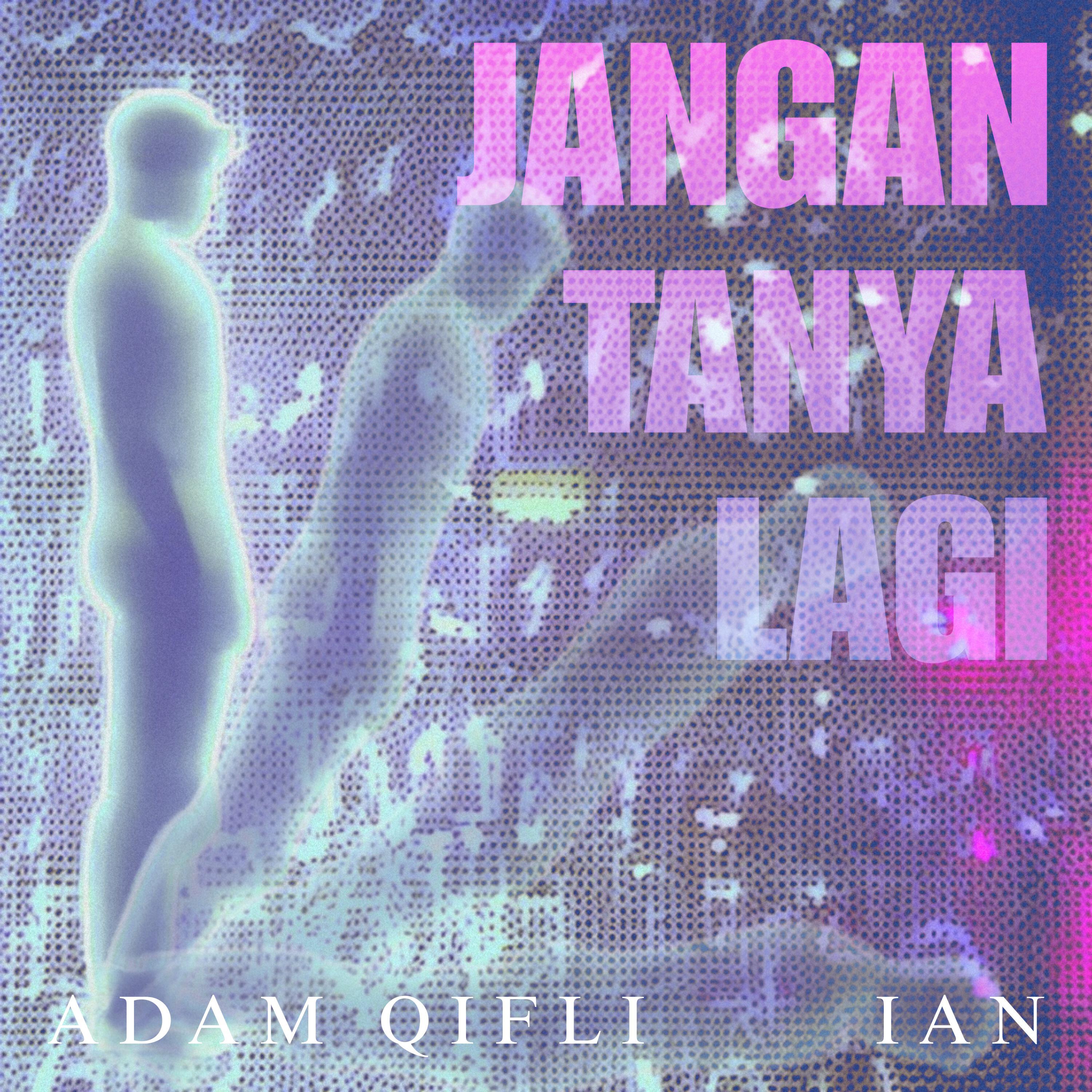 Релиз JANGAN TANYA LAGI