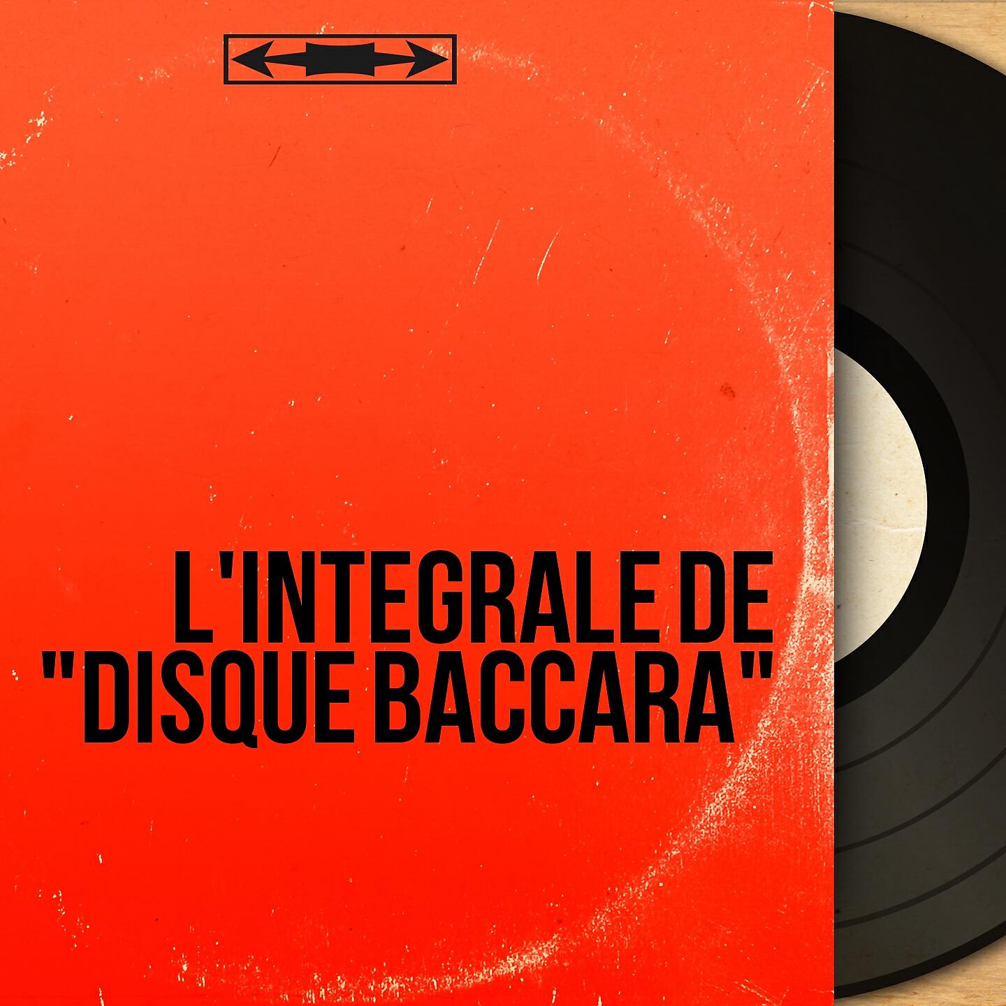Релиз L'intégrale de "Disque Baccara"