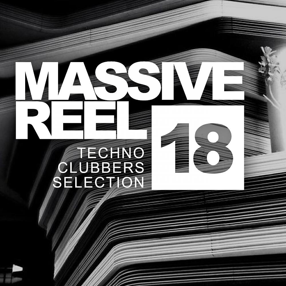 Релиз Massive Reel, Vol.18: Techno Clubbers Selection