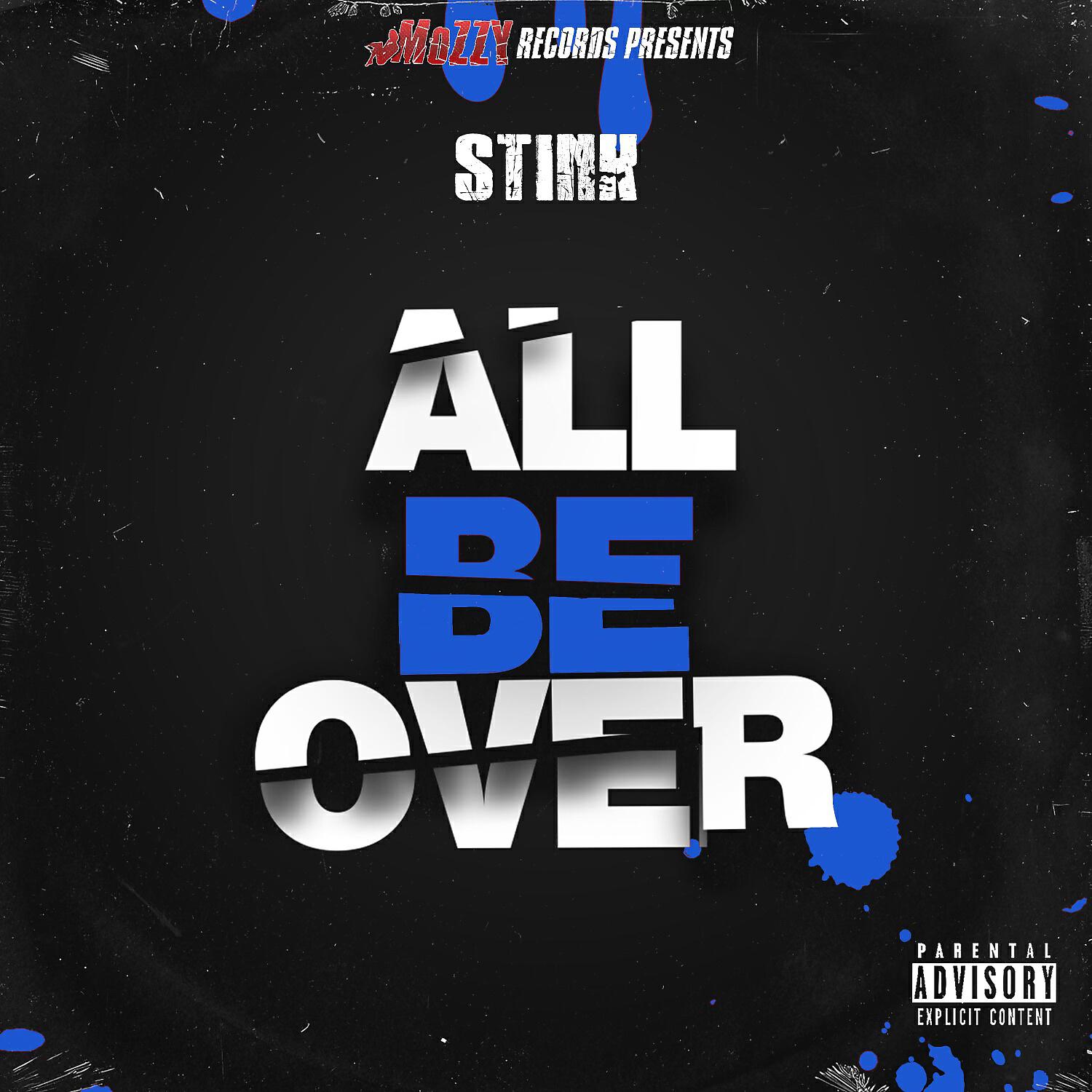 Stink - All Be Over