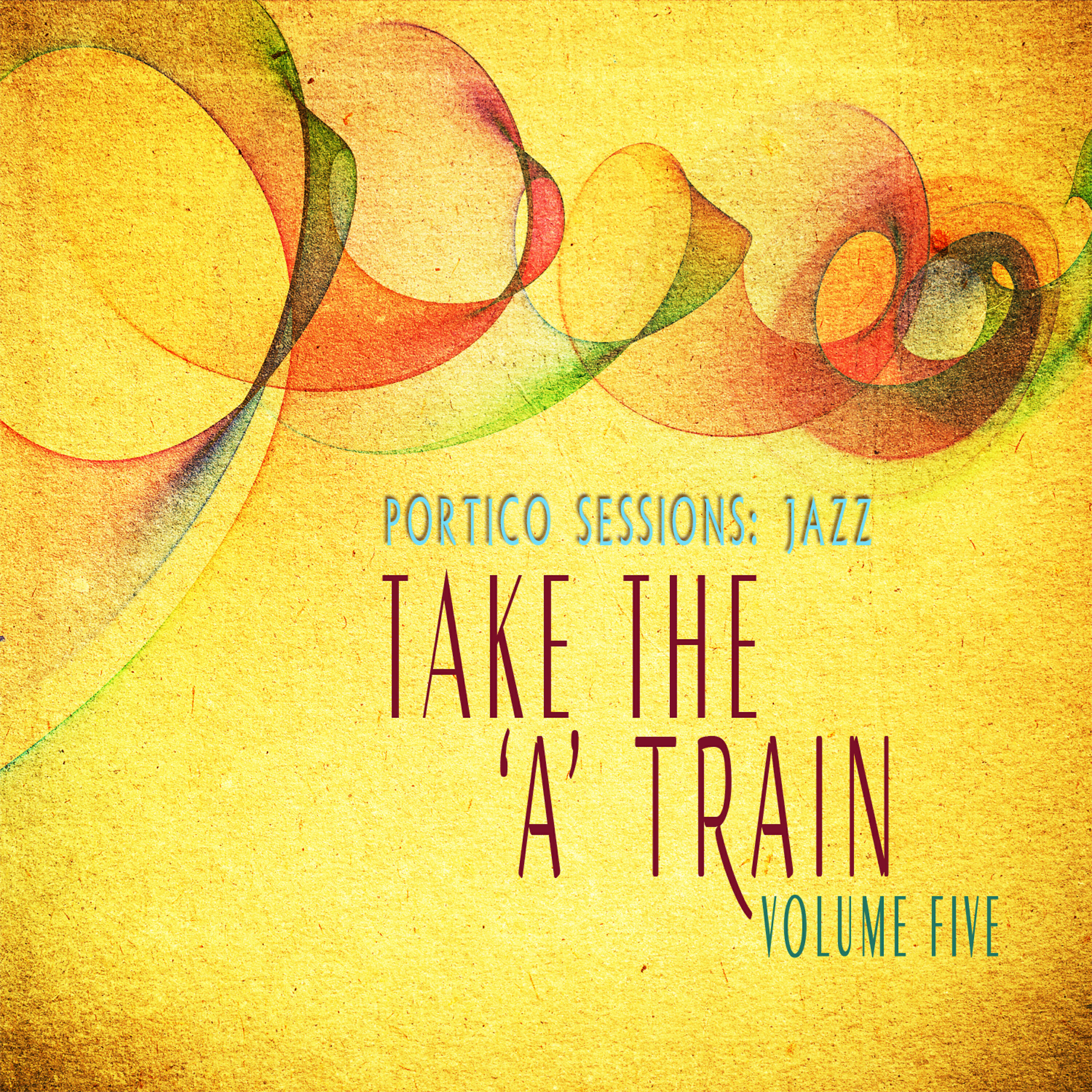 Релиз Portico Sessions: Jazz (Take the 'A' Train), Vol. 5