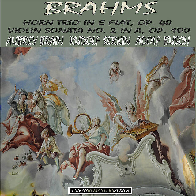 Релиз Brahms: Horn Trio in E-Flat Major, Op. 40 & Violin Sonata No. 2 in A Major, Op. 100 (Remastered)