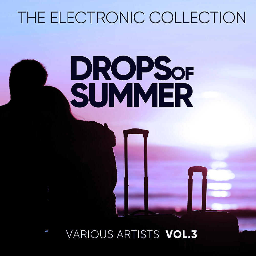 Релиз Drops Of Summer (The Electronic Collection), Vol. 3