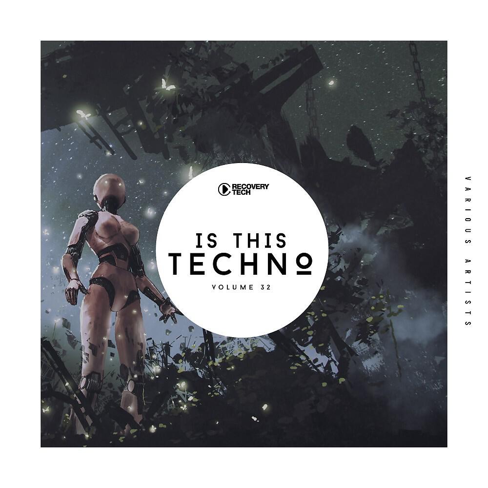 Релиз Is This Techno, Vol. 32