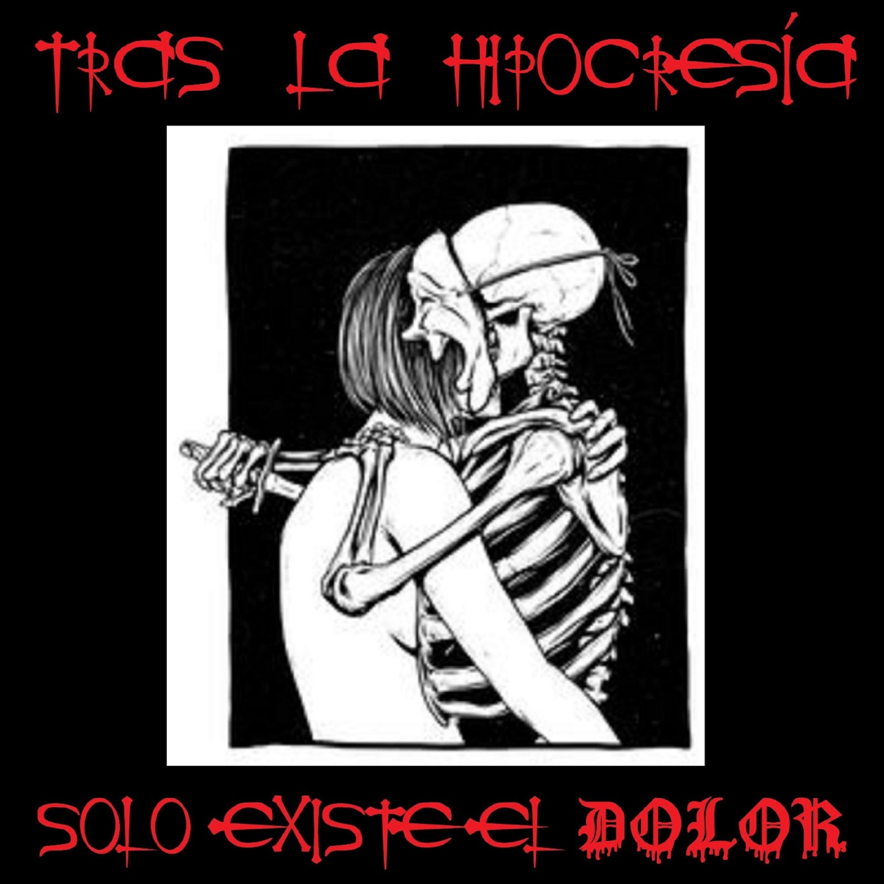 Релиз Tras la Hipocresia Solo Existe el Dolor