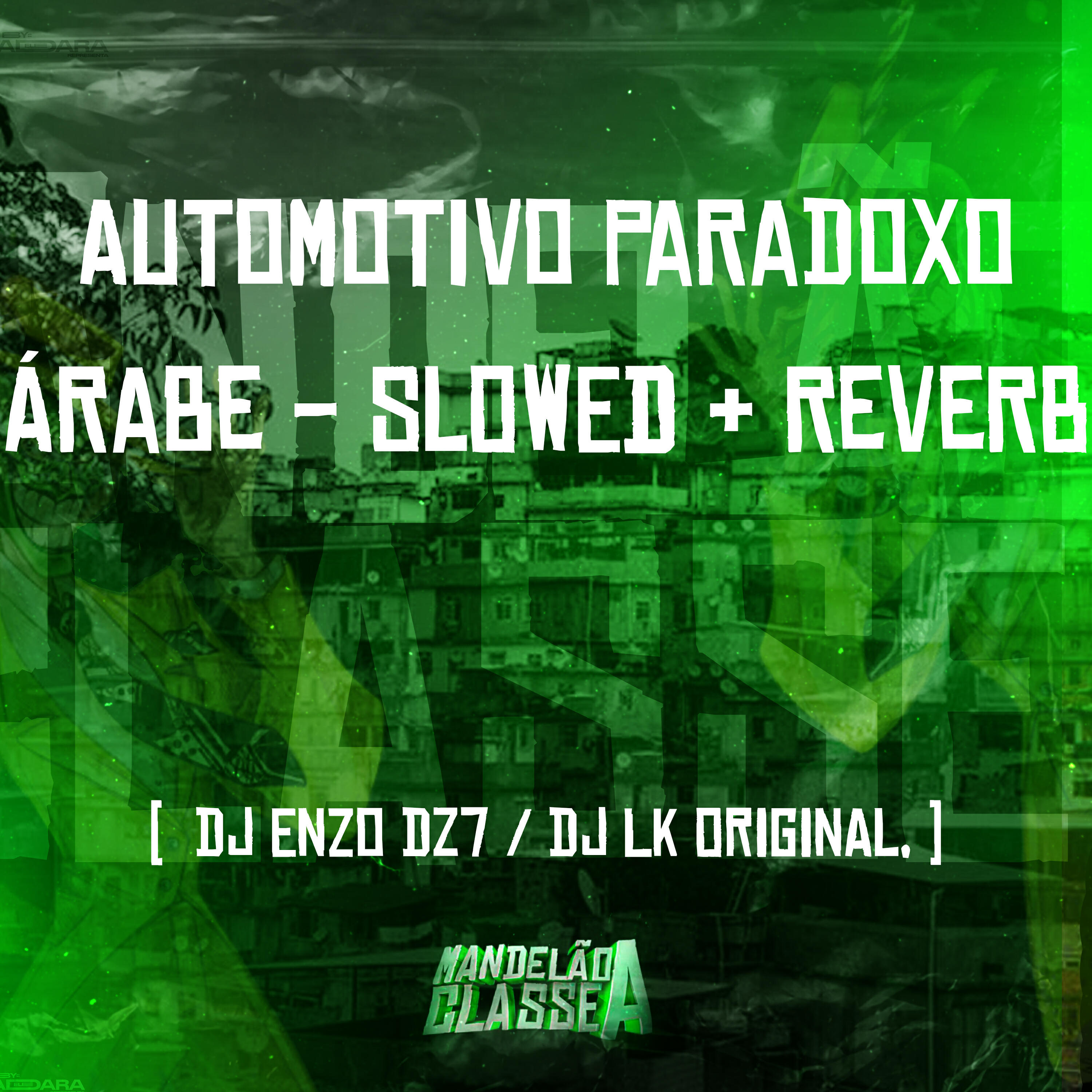 Альбом Automotivo Paradoxo Árabe исполнителя DJ LK ORIGINAL, DJ ENZO DZ7